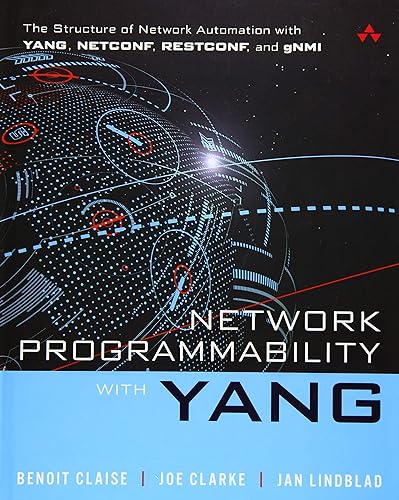 Network Programmability With Yang: The Structure of Network Automation With YANG, NERCOF, RESTCONF, and gNMI