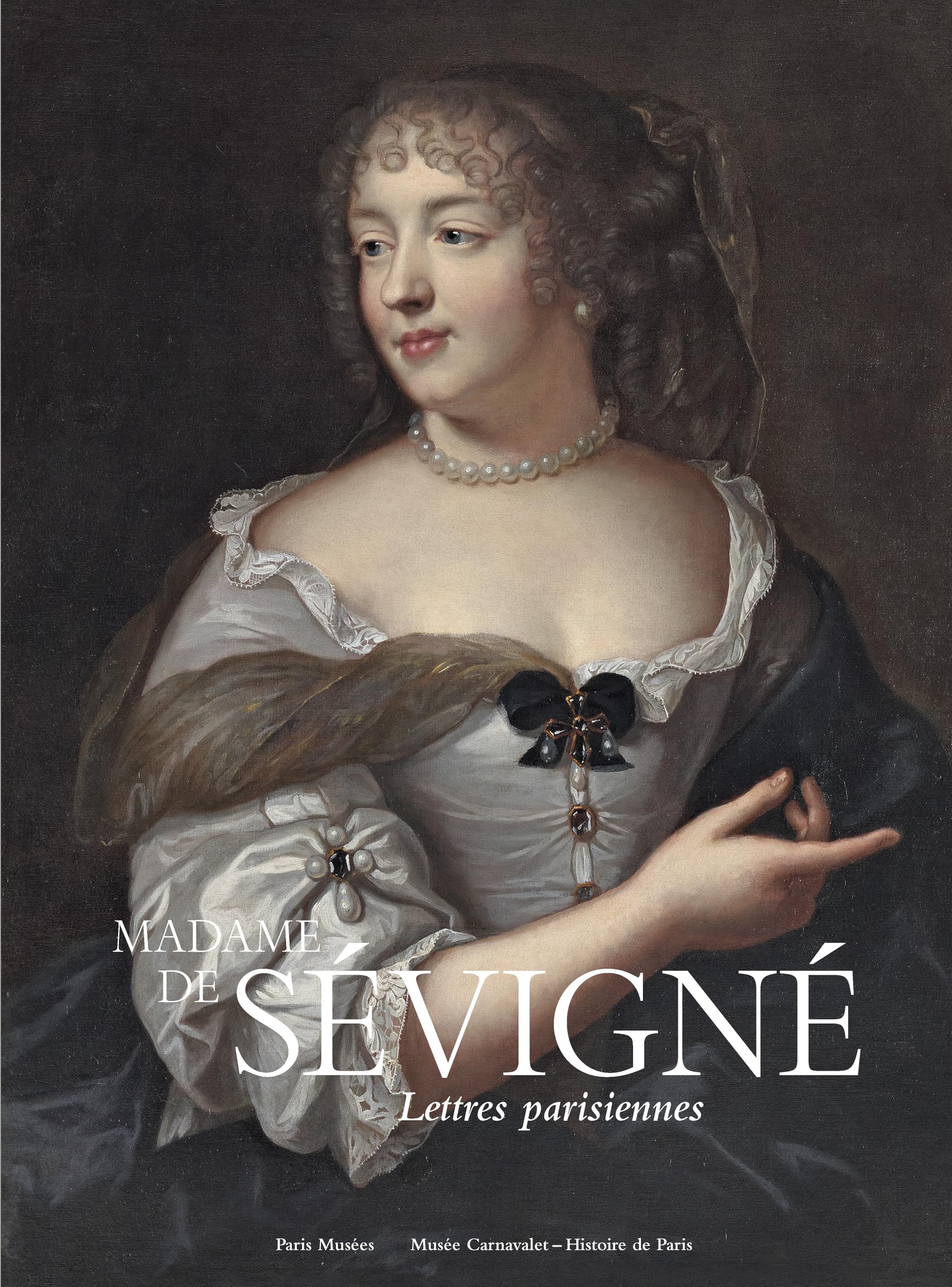 Lettres parisiennes de Madame de Sévigné : catalogue de l'exposition Musée Carnavalet 2026