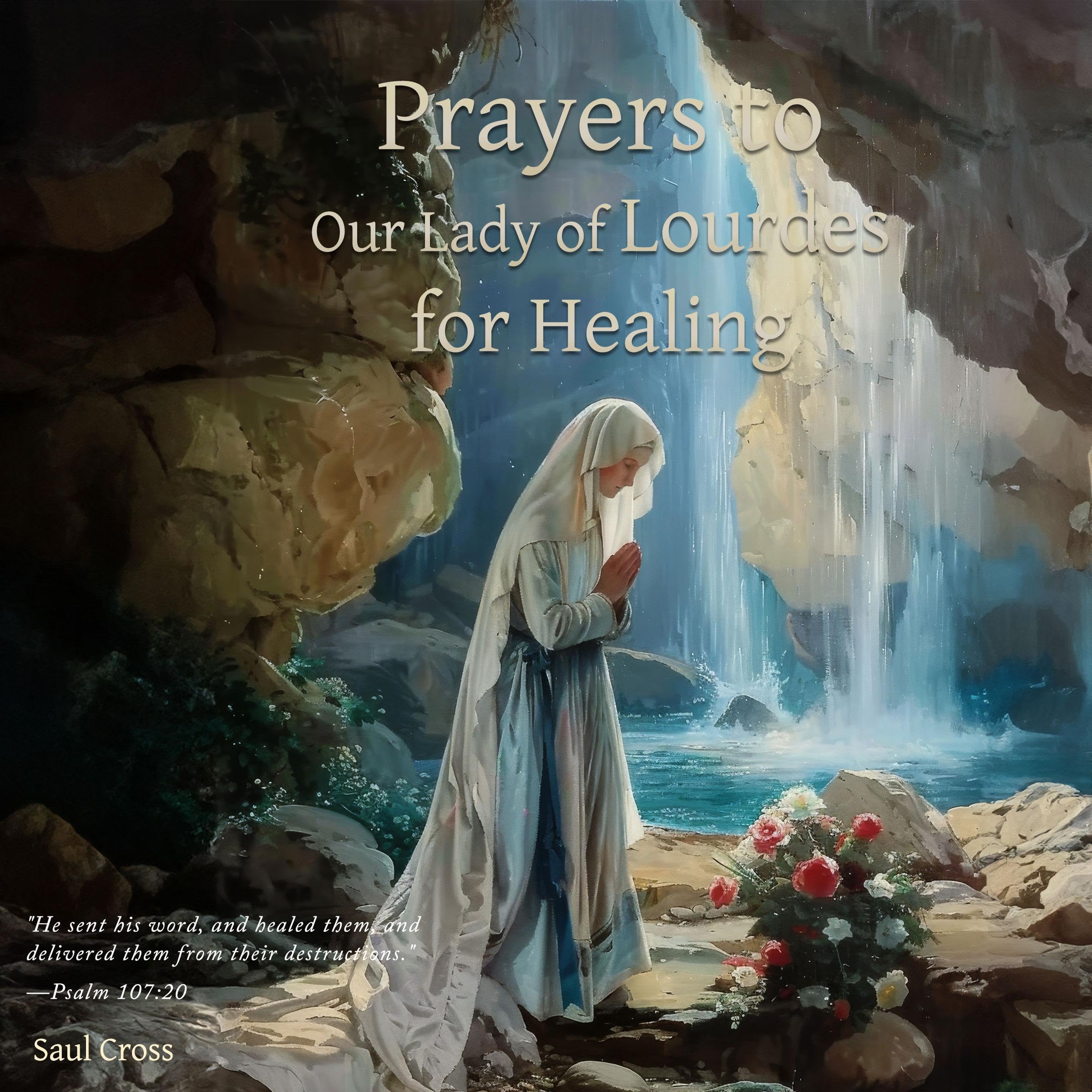 Prayers to Our Lady of Lourdes for Healing