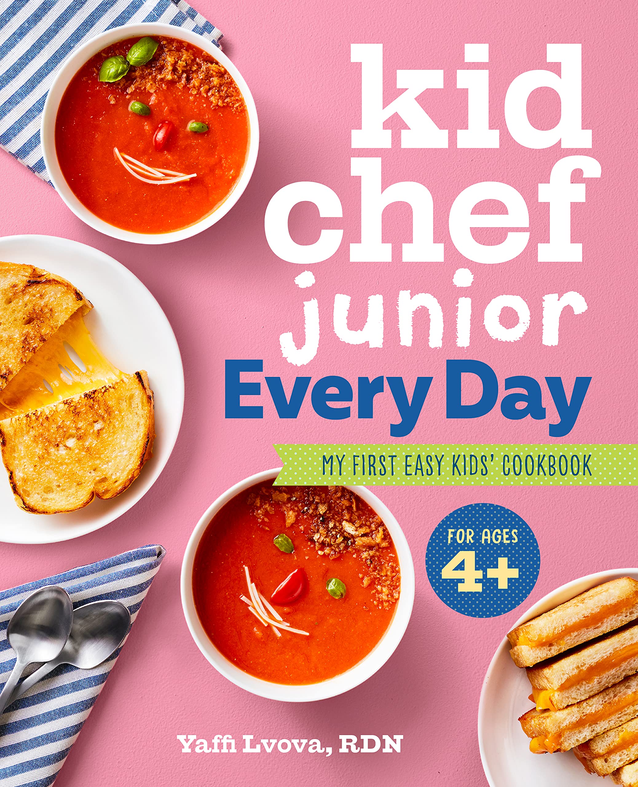 Rockridge Press Kid Chef Junior Every Day: My First Easy Kids' Cookbook