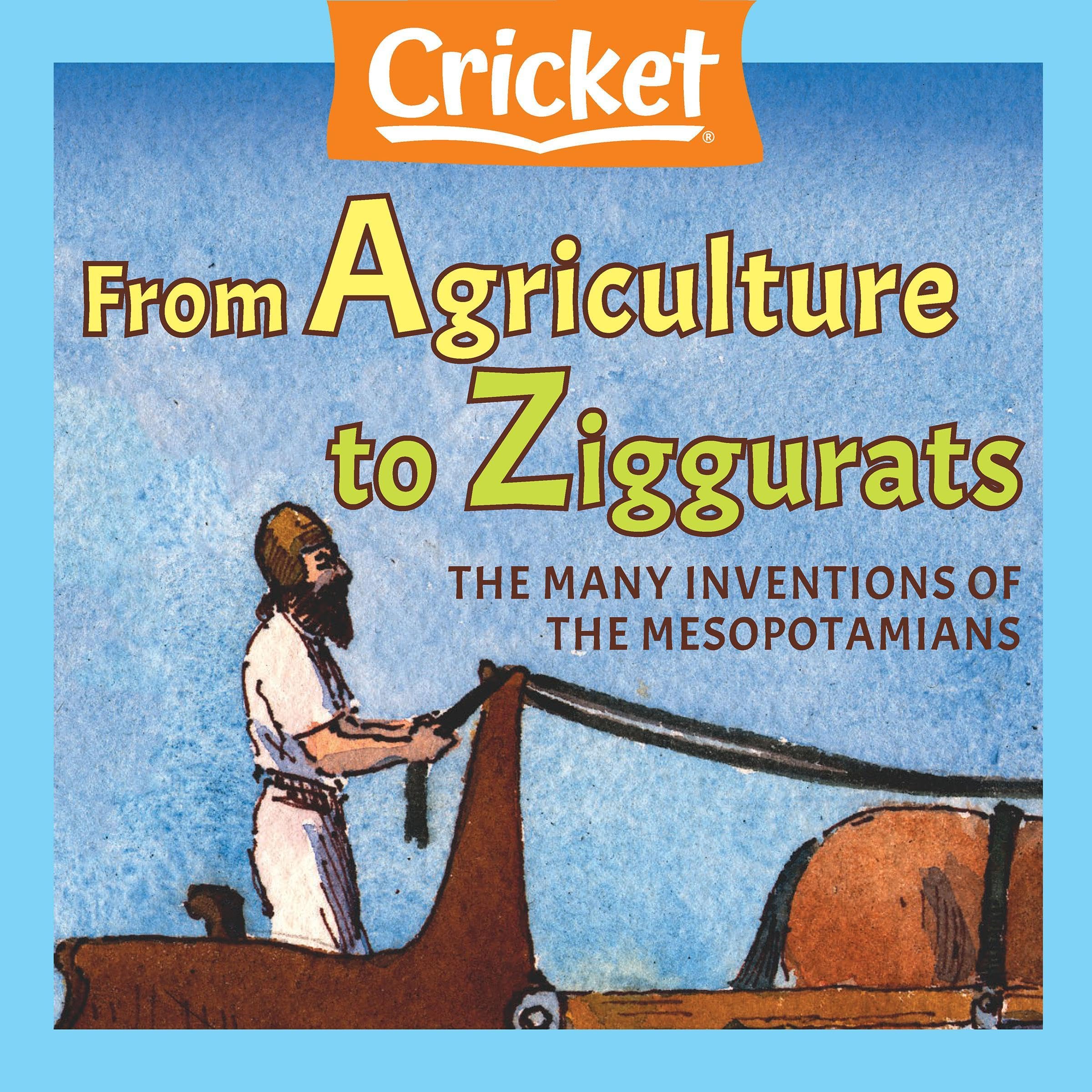 From Agriculture to Ziggurats: The Many Inventions of the Mesopotamians
