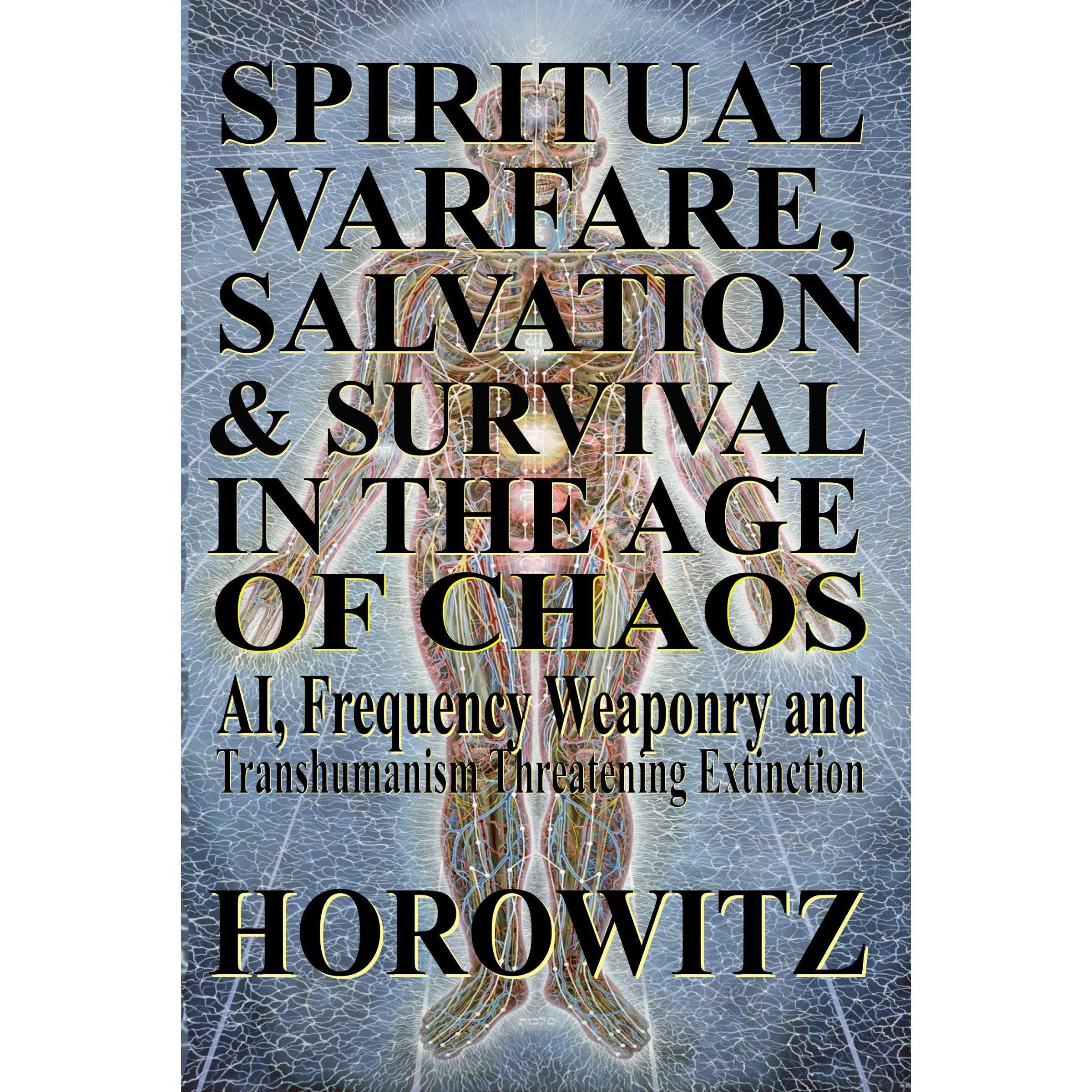 Spiritual Warfare, Salvation & Survival in The Age of Chaos