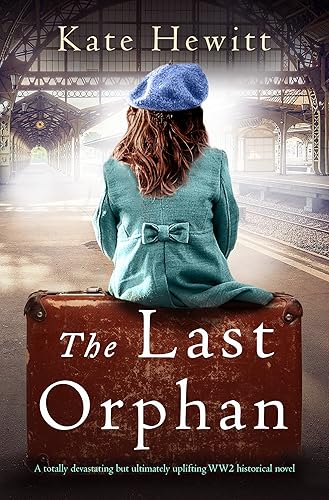 The Last Orphan  A totally devastating but ultimately uplifting WW2 historical novel (Amherst Island Book 6)