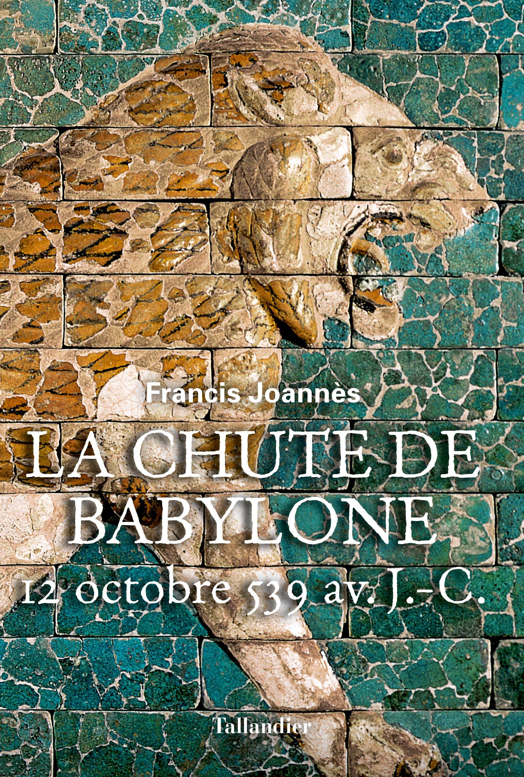 La chute de Babylone: 12 octobre 539 avant J.-C.