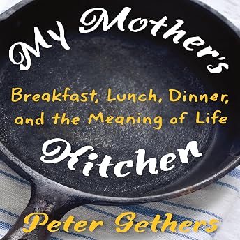 My Mother's Kitchen Audiobook by Peter Gethers episode artwork