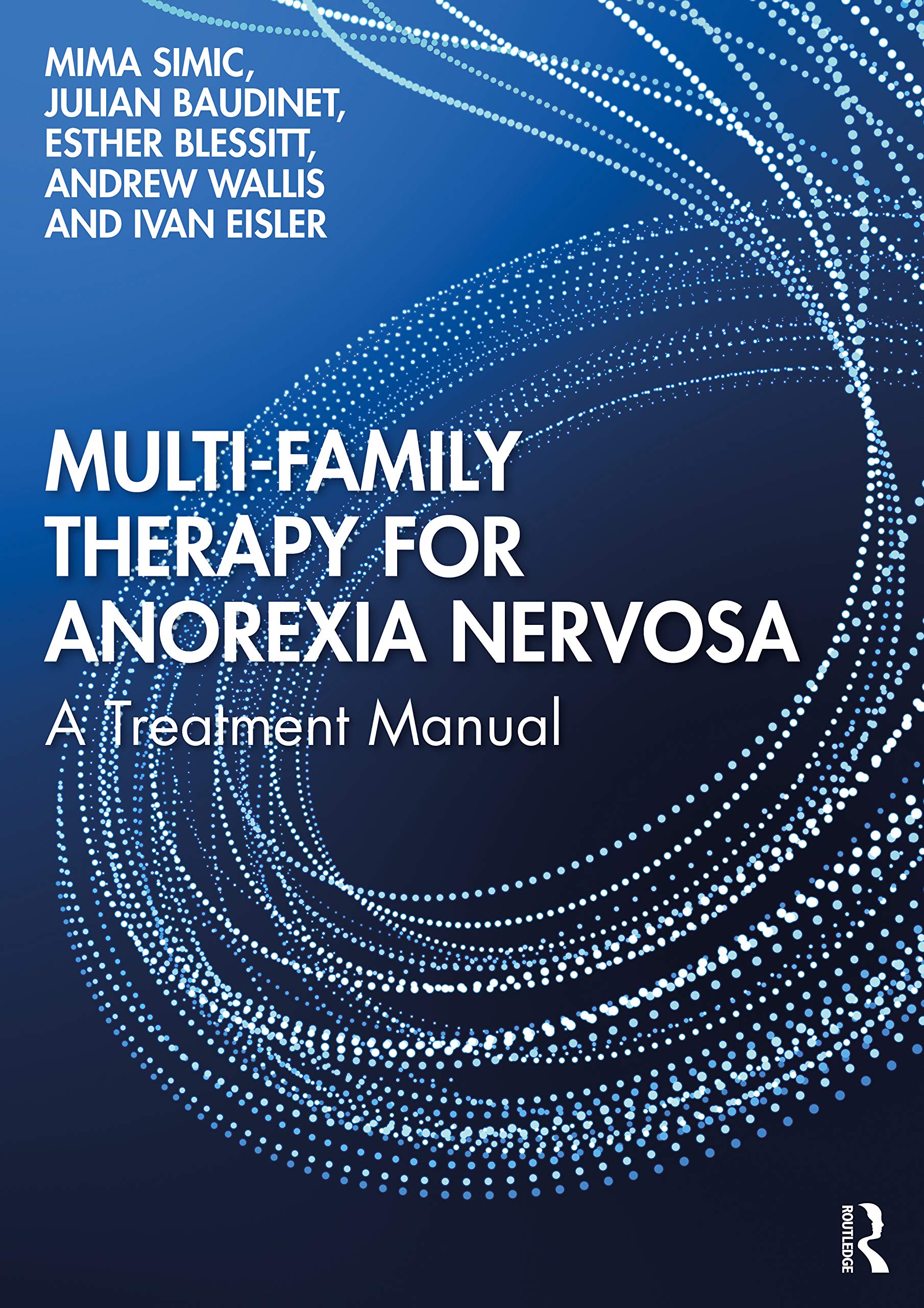 Multi-Family Therapy for Anorexia Nervosa: A Tr. Simic, Baudinet, Bless PB**