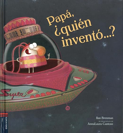 Papá, ¿quién inventó...?