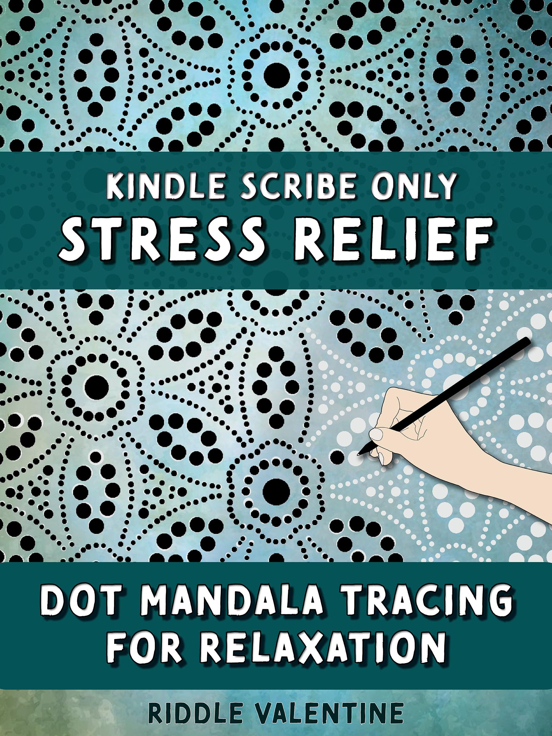 Stress Relief: Dot Mandala Tracing for Relaxation (Kindle Scribe Only): 40 Designs with Mindful Drawing Prompts (Tracing Books for Kindle Scribe)