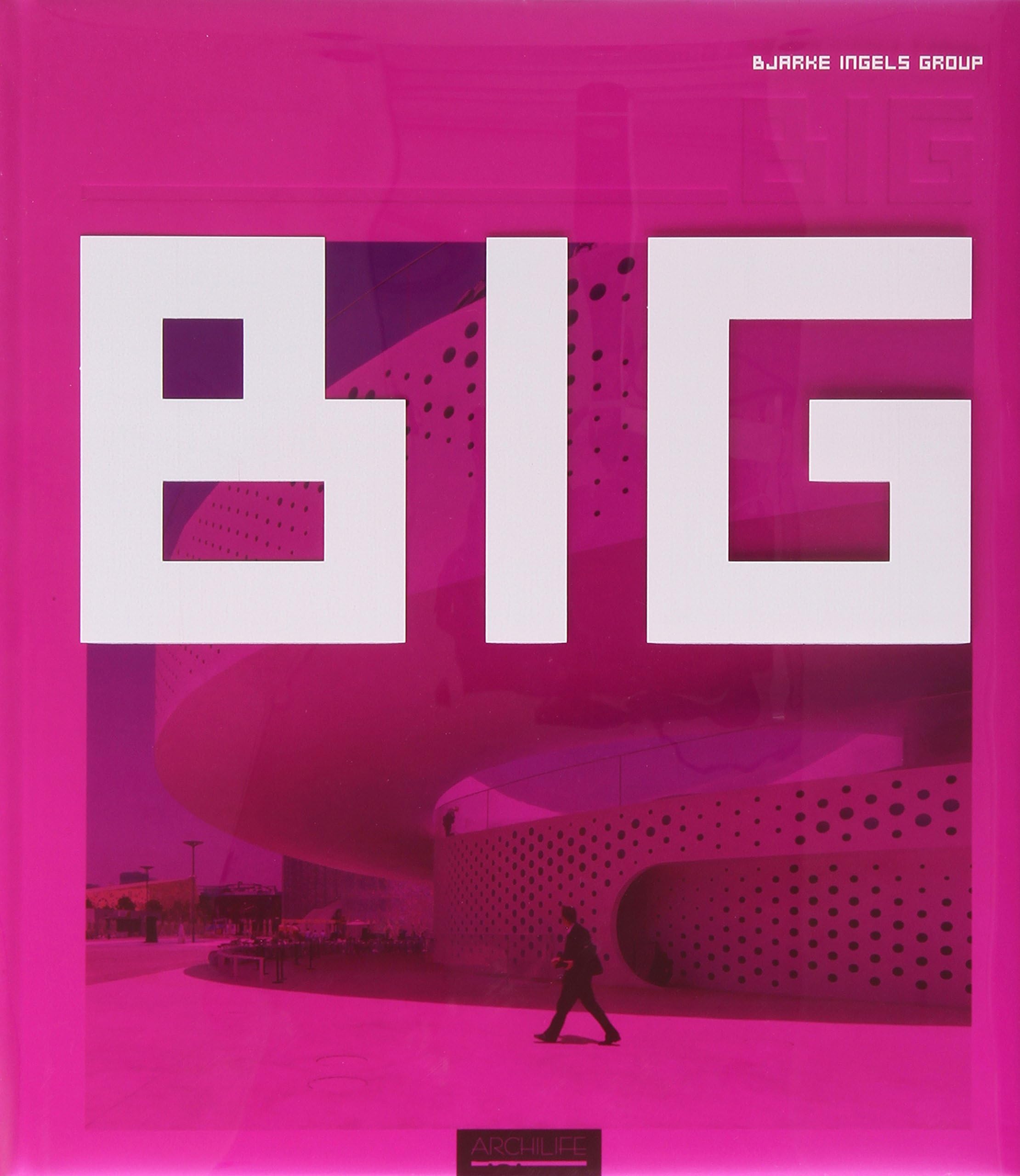 Big - Bjarke Ingels Group Hardcover – October 1, 2010