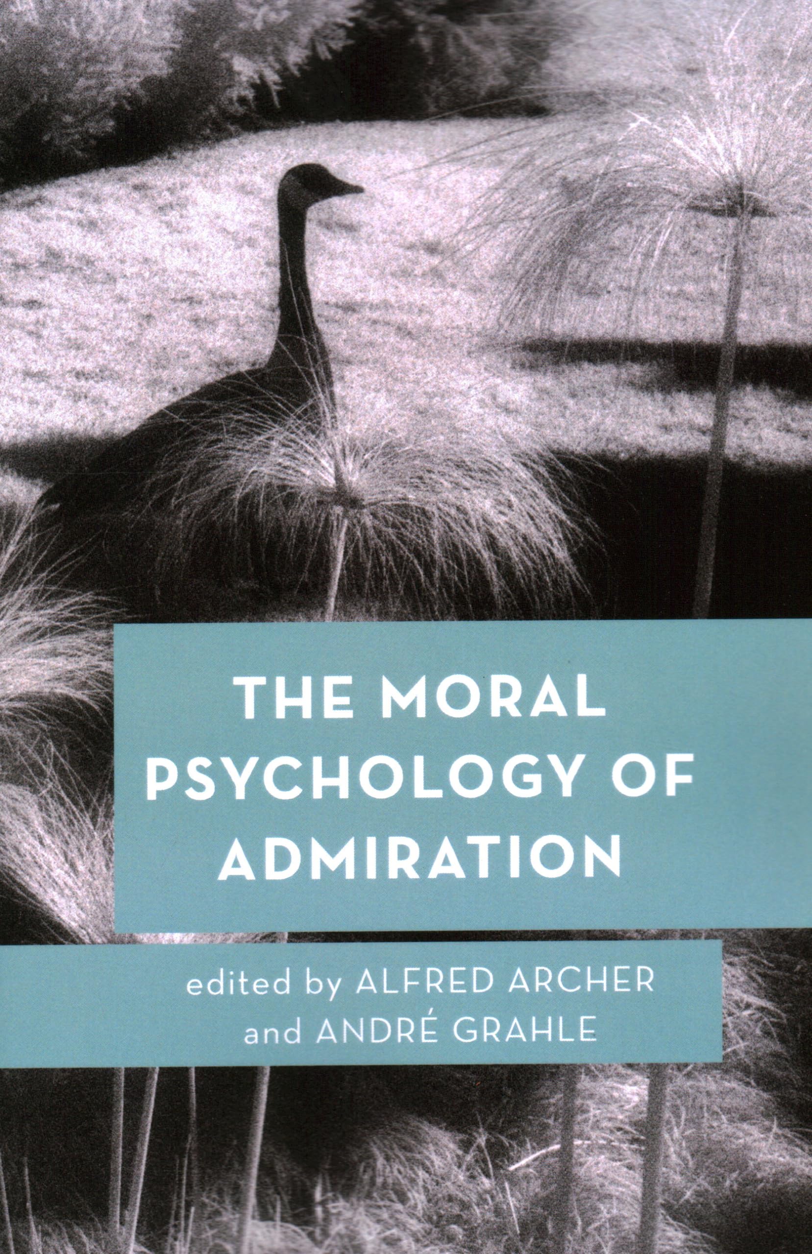 The Moral Psychology of Admiration: Volume 10 (Moral Psychology of the Emotions)
