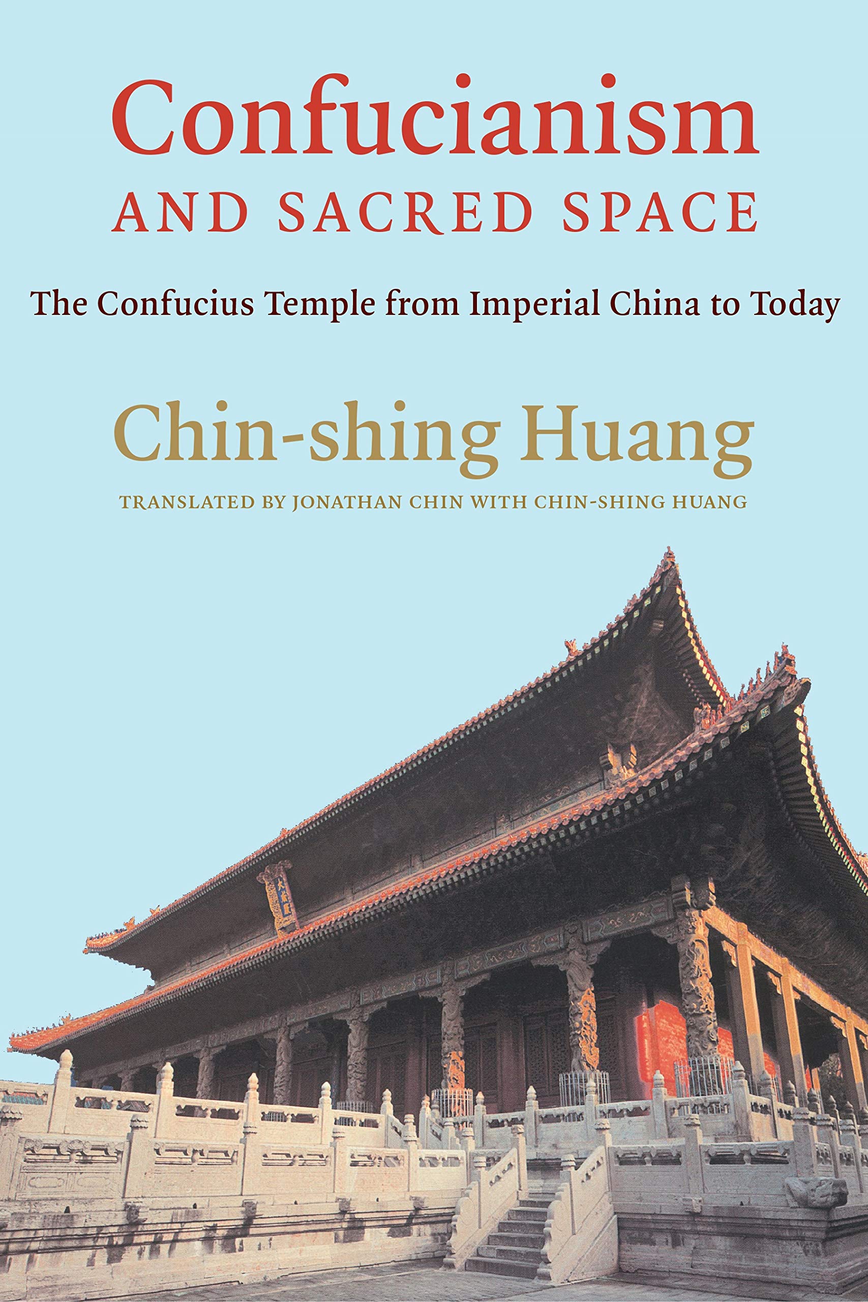 Confucianism and Sacred Space L'Ouvrage Académique de Référence sur la Chine