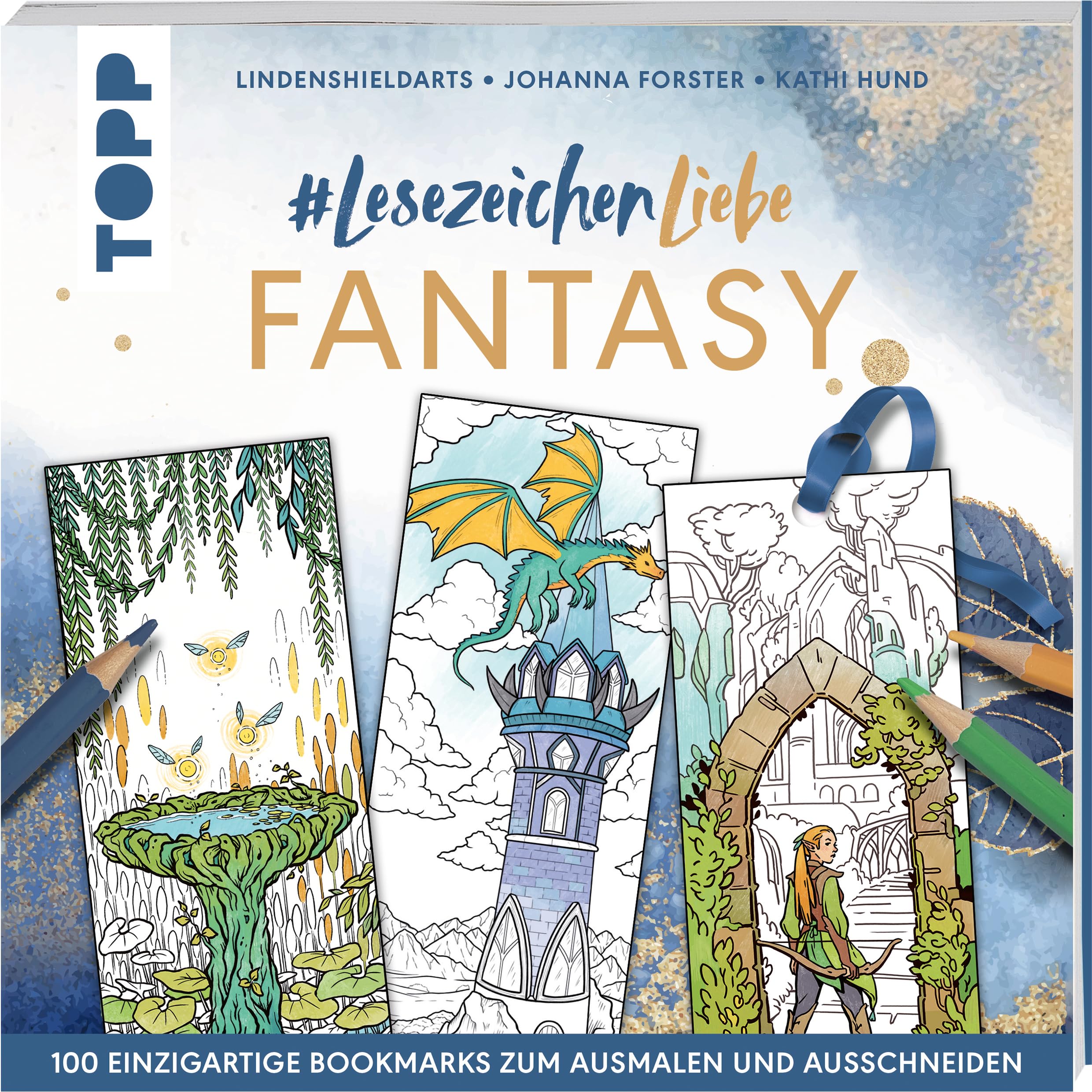 #Lesezeichenliebe Fantasy: 100 einzigartige Bookmarks zum Ausmalen und Ausschneiden