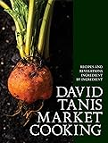 Cover of David Tanis Market Cooking