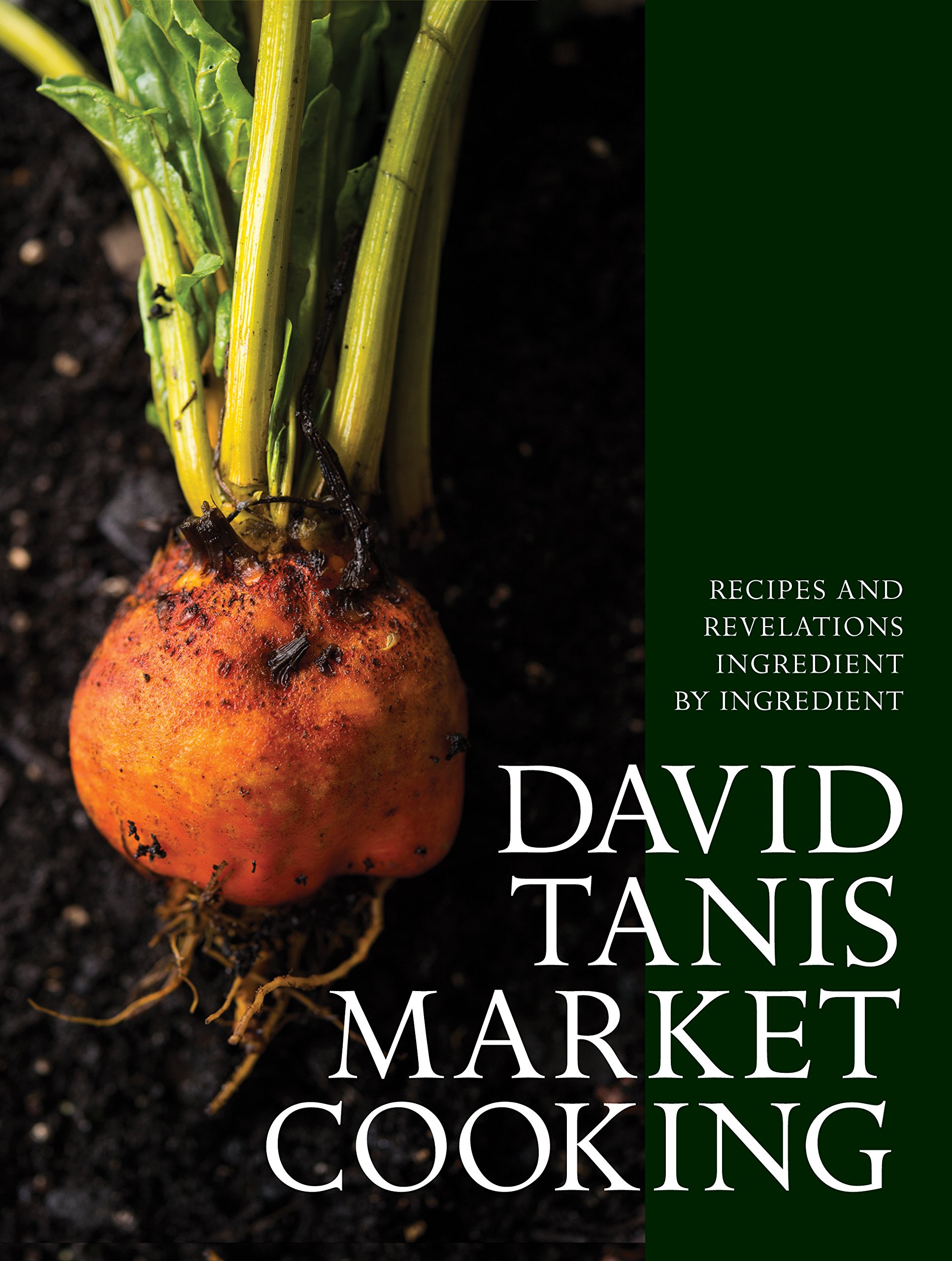 David Tanis Market Cooking: Recipes and R- David Tanis, 9781579656287, hardcover