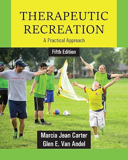 Therapeutic Recreation: A Practical Approach, Fifth Edition