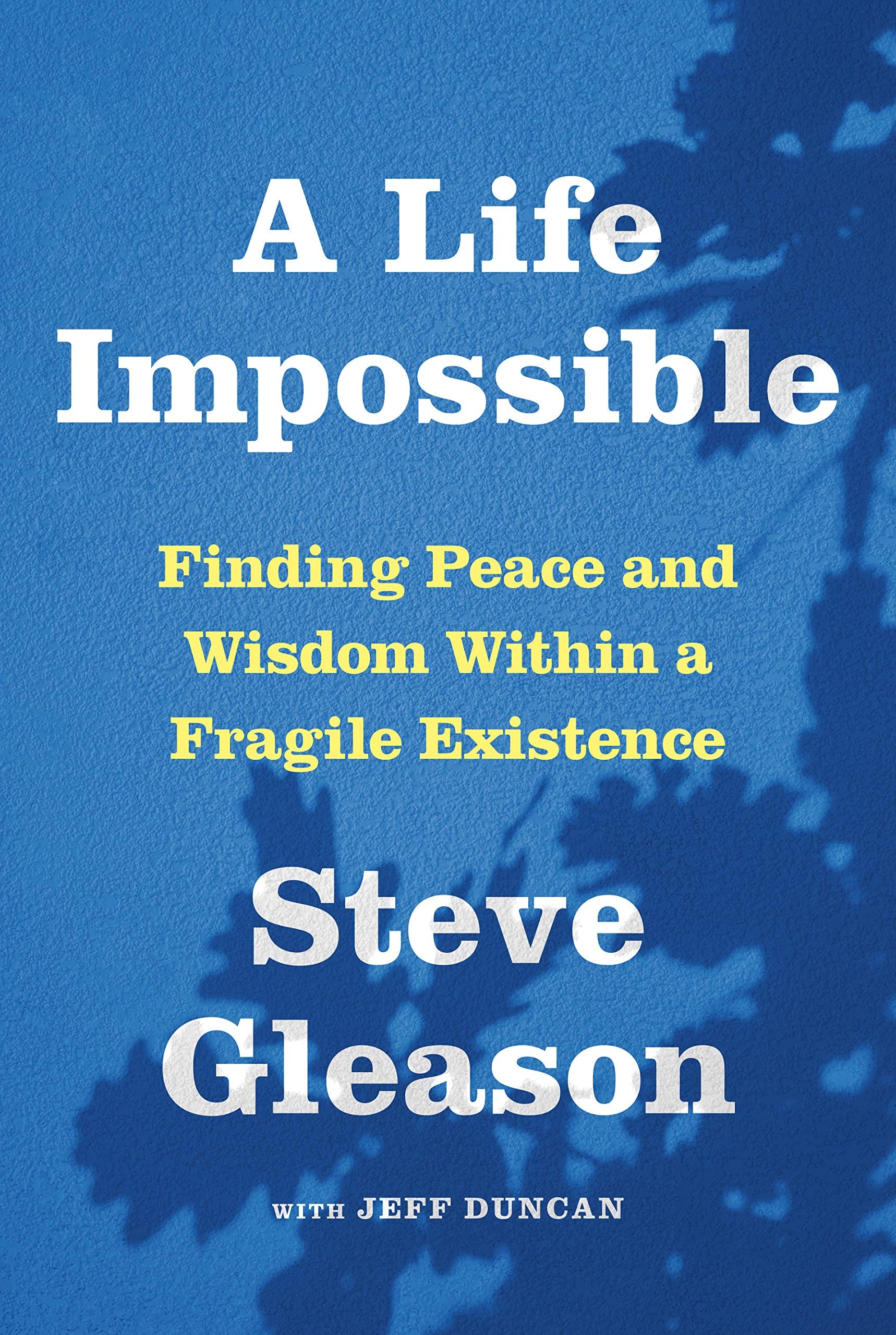 A Life Impossible: Living with ALS: Finding Peace and Wisdom Within a Fragile Existence