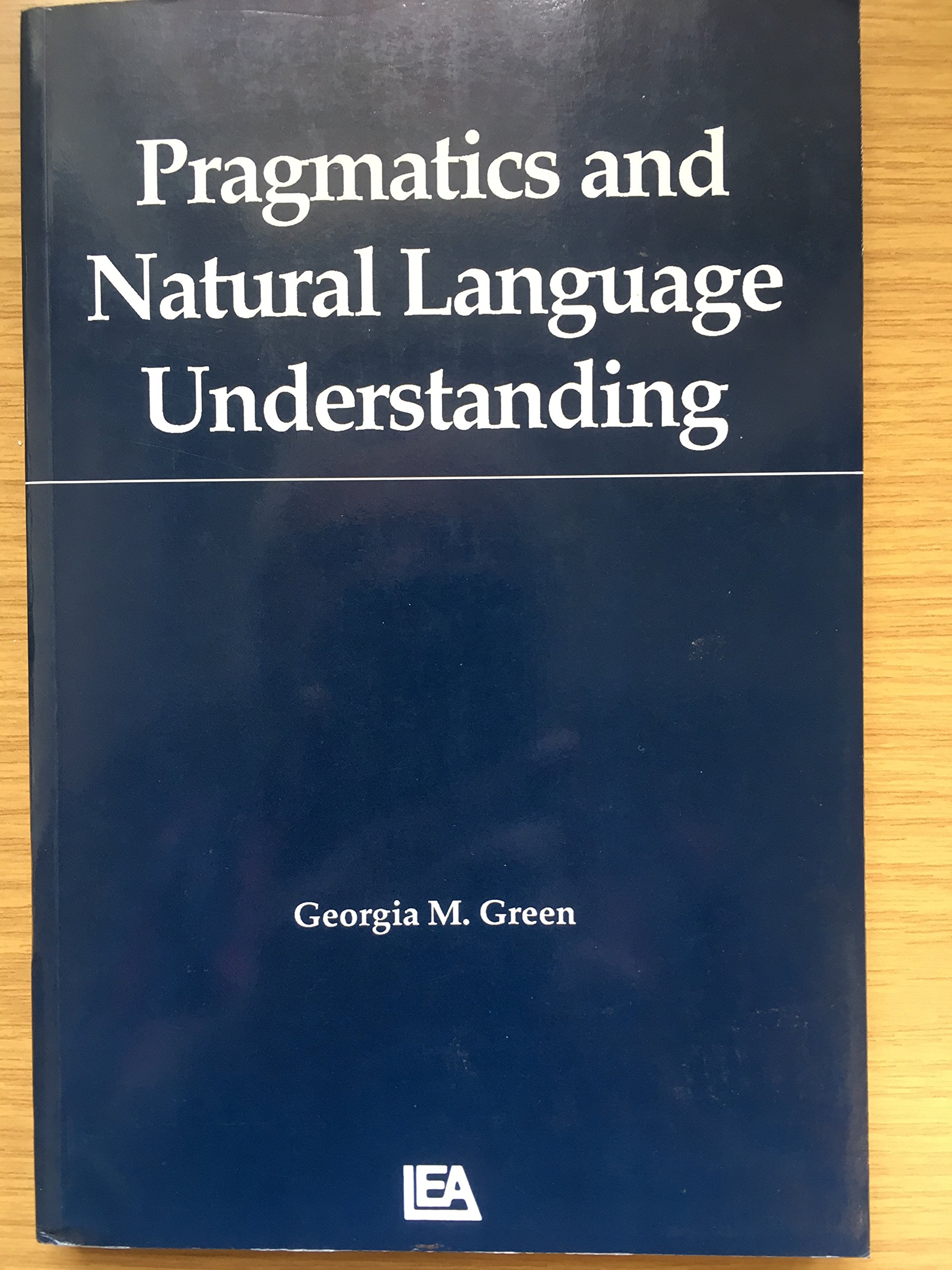 Pragmatics and Natural Language Understanding (Tutorial Essays in Cognitive Science Series)