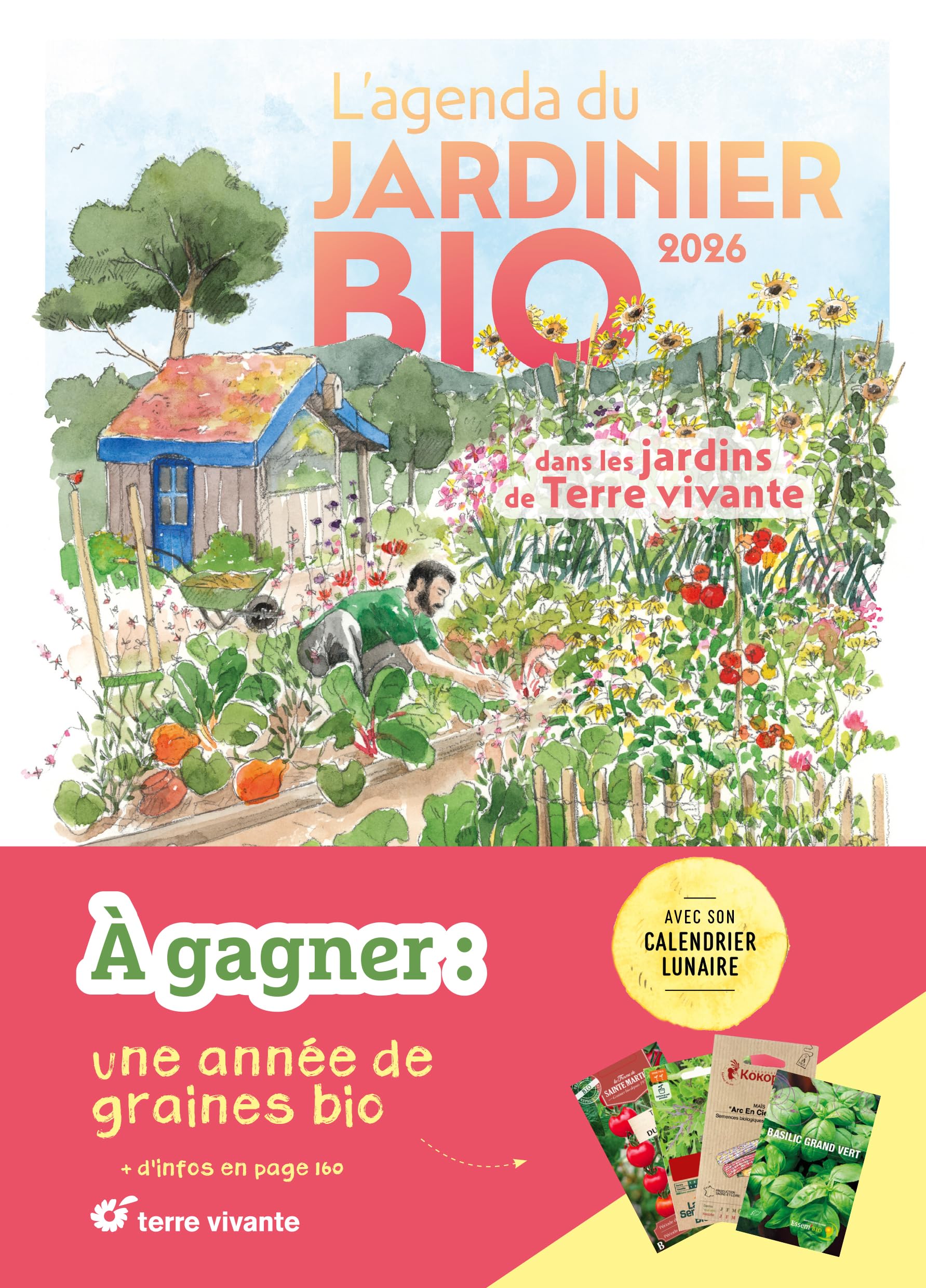 L'Agenda du jardinier bio 2026: Dans les jardins de Terre vivante
