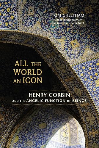 All The World An Icon: Henry Corbin and the Angelic Function of Beings