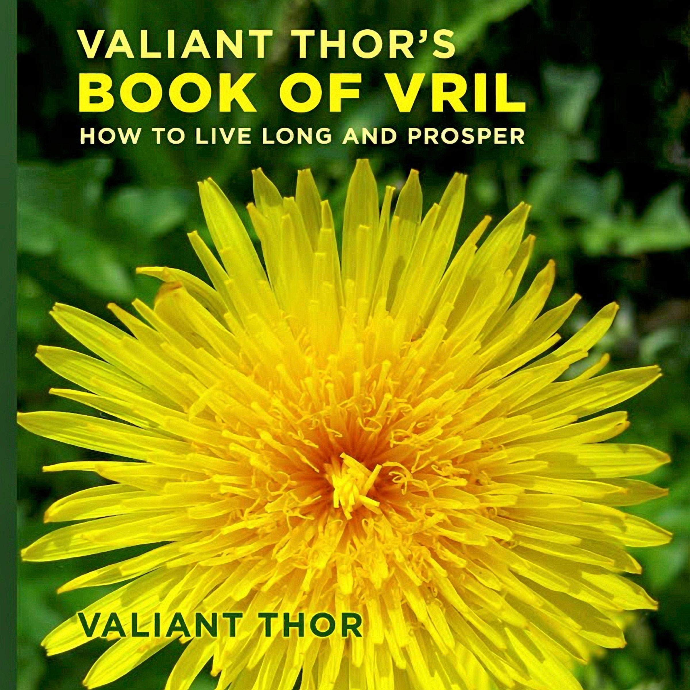Valiant Thor's Book of Vril: How to Live Long and Prosper