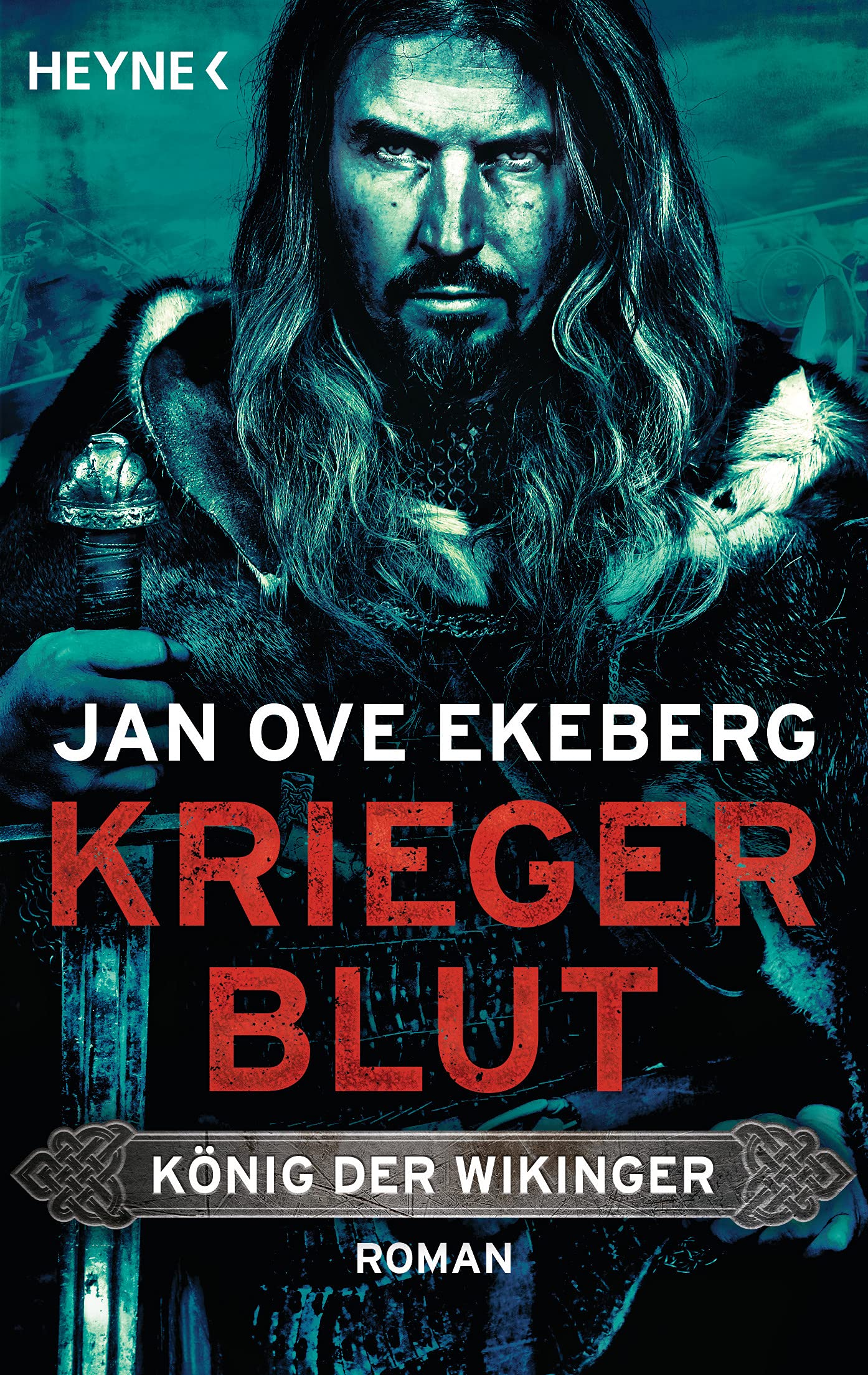 Kriegerblut - König der Wikinger: Roman