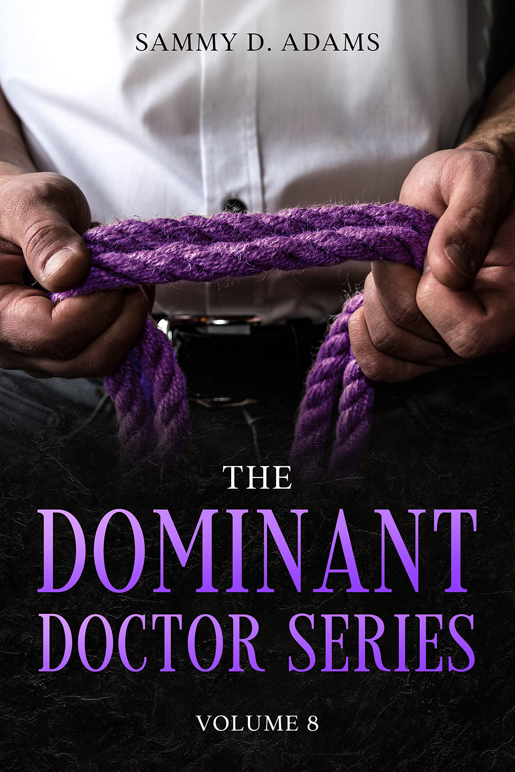 The Dominant Doctor Volume 8: Boys in the Sun ~and~ The Doctor and his boy