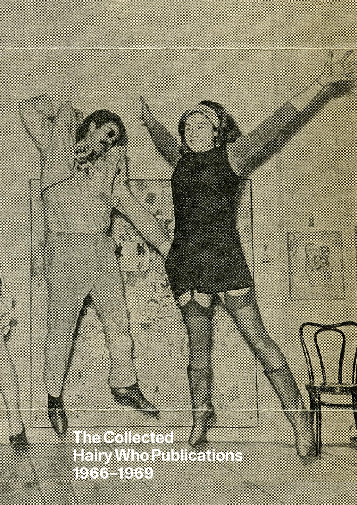 The Collected Hairy Who Publications 1966-1969 (MATTHEW MARKS G) Hardcover – September 29, 2015