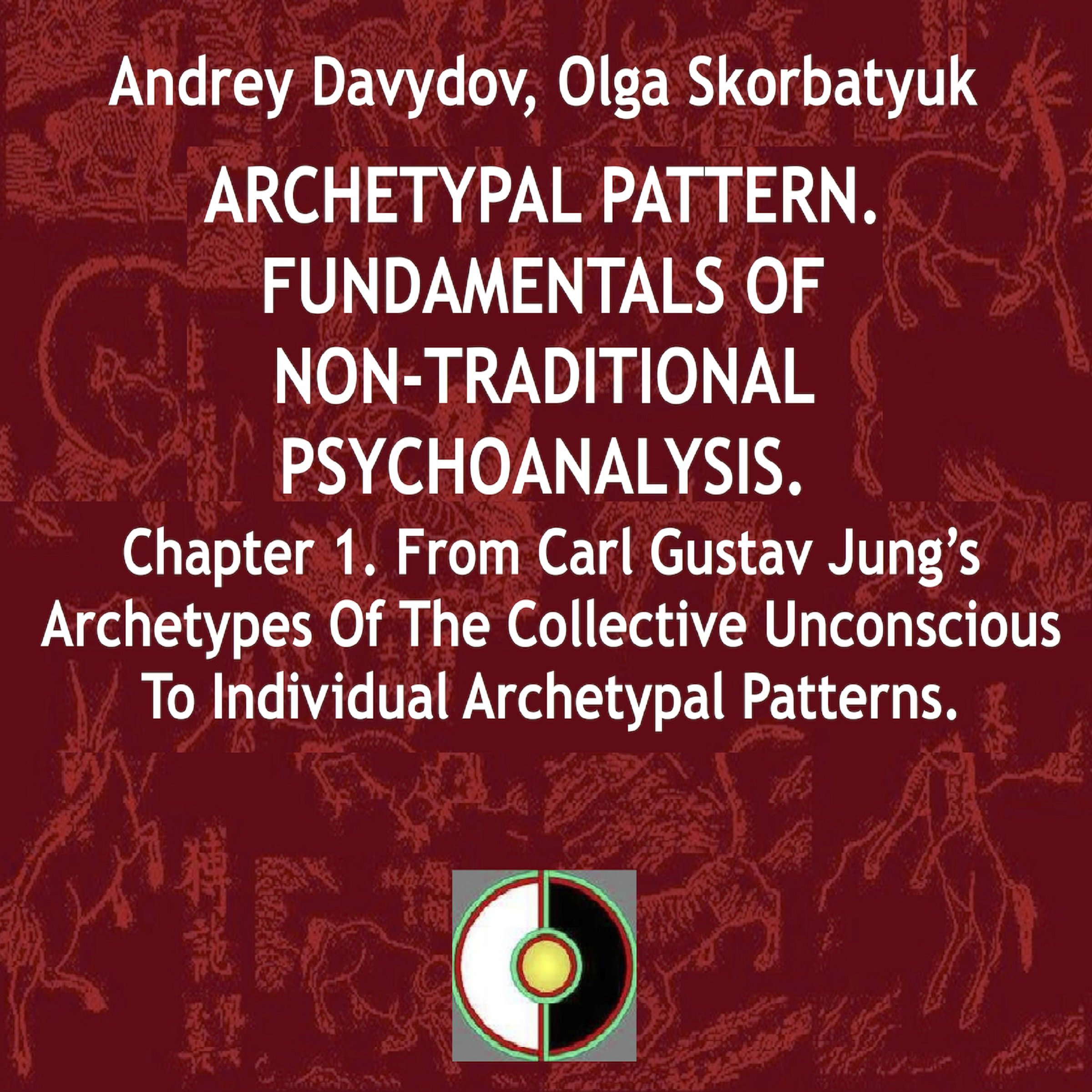 Cover art for Archetypal Pattern: Fundamentals of Non-Traditional Psychoanalysis, Book 1