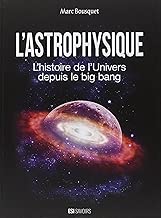 Download L'astrophysique : L'histoire de l'univers depuis le big bang PDF