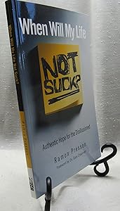 When Will My Life Not Suck?