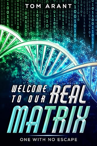 Welcome to Our Real Matrix One with No Escape