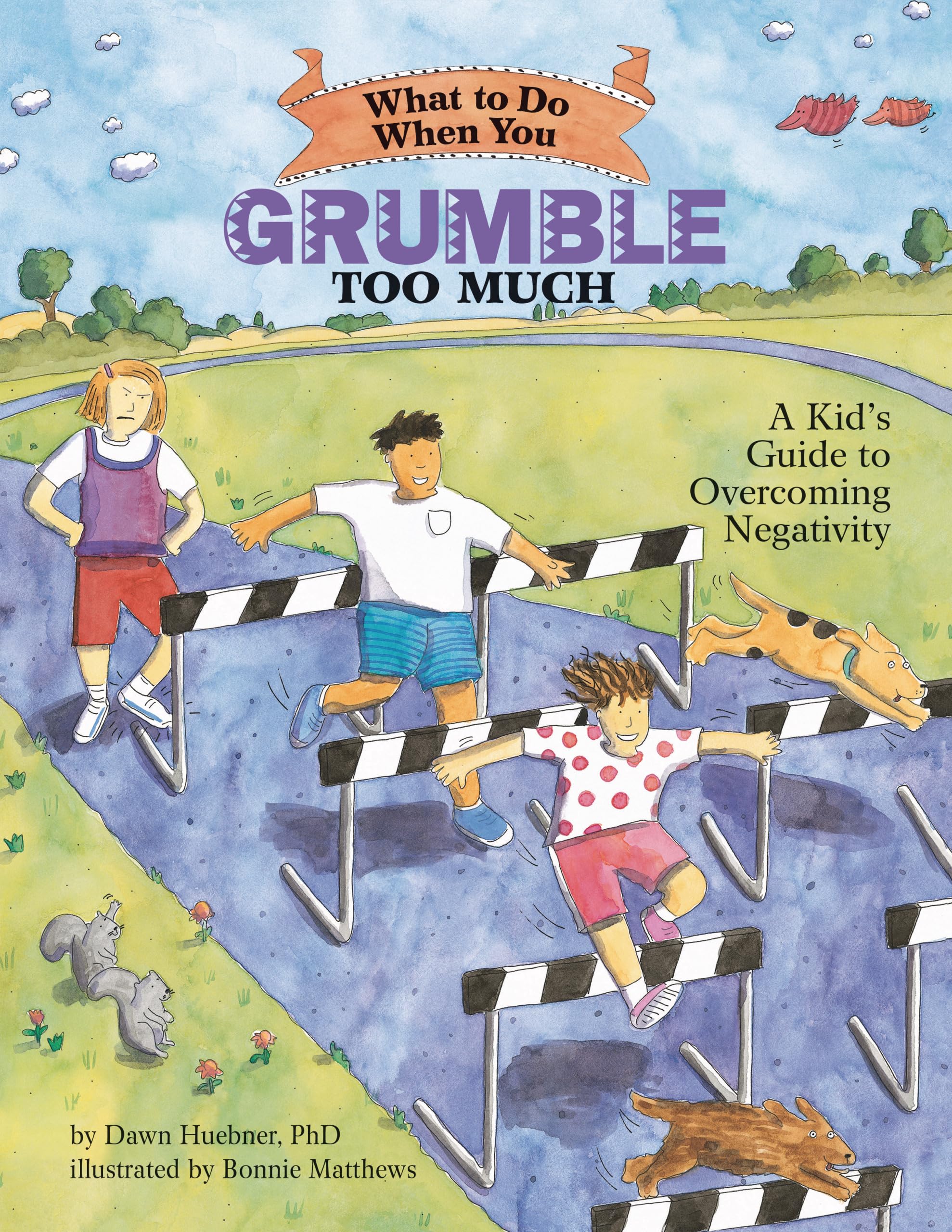 What to Do When You Grumble Too Much: A Kid's Guide to Overcoming Negativity (What-to-Do Guides for Kids) Paperback – Illustrated, January 28, 2022