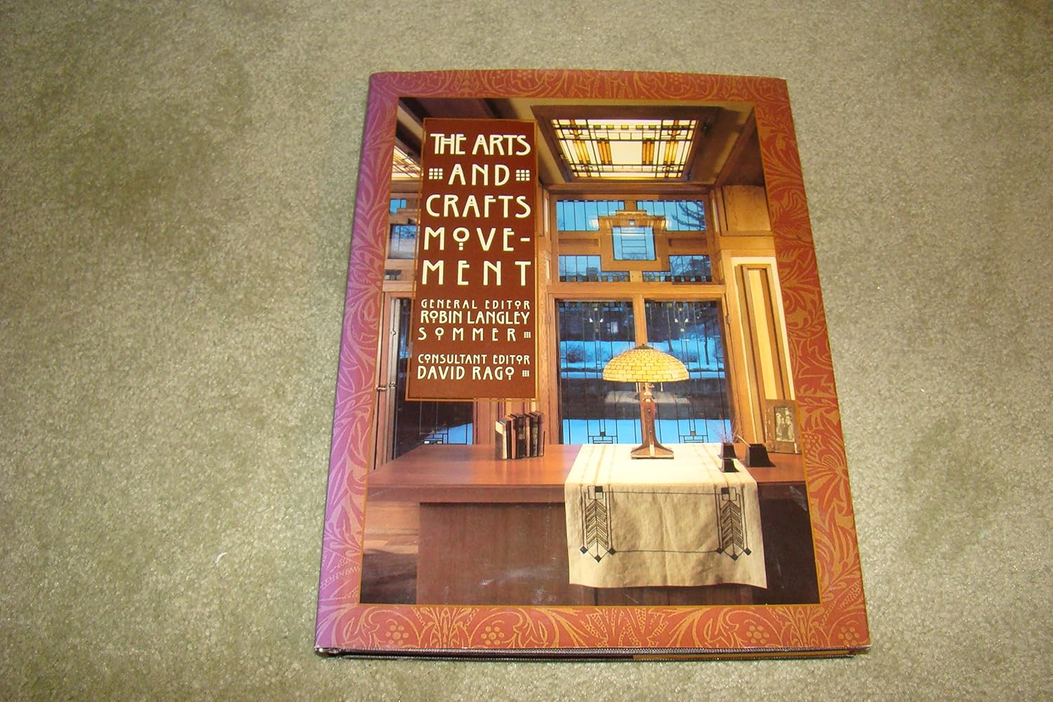 The Arts and Crafts Movement: Robin Langley Sommer, David Rago, Robin ...