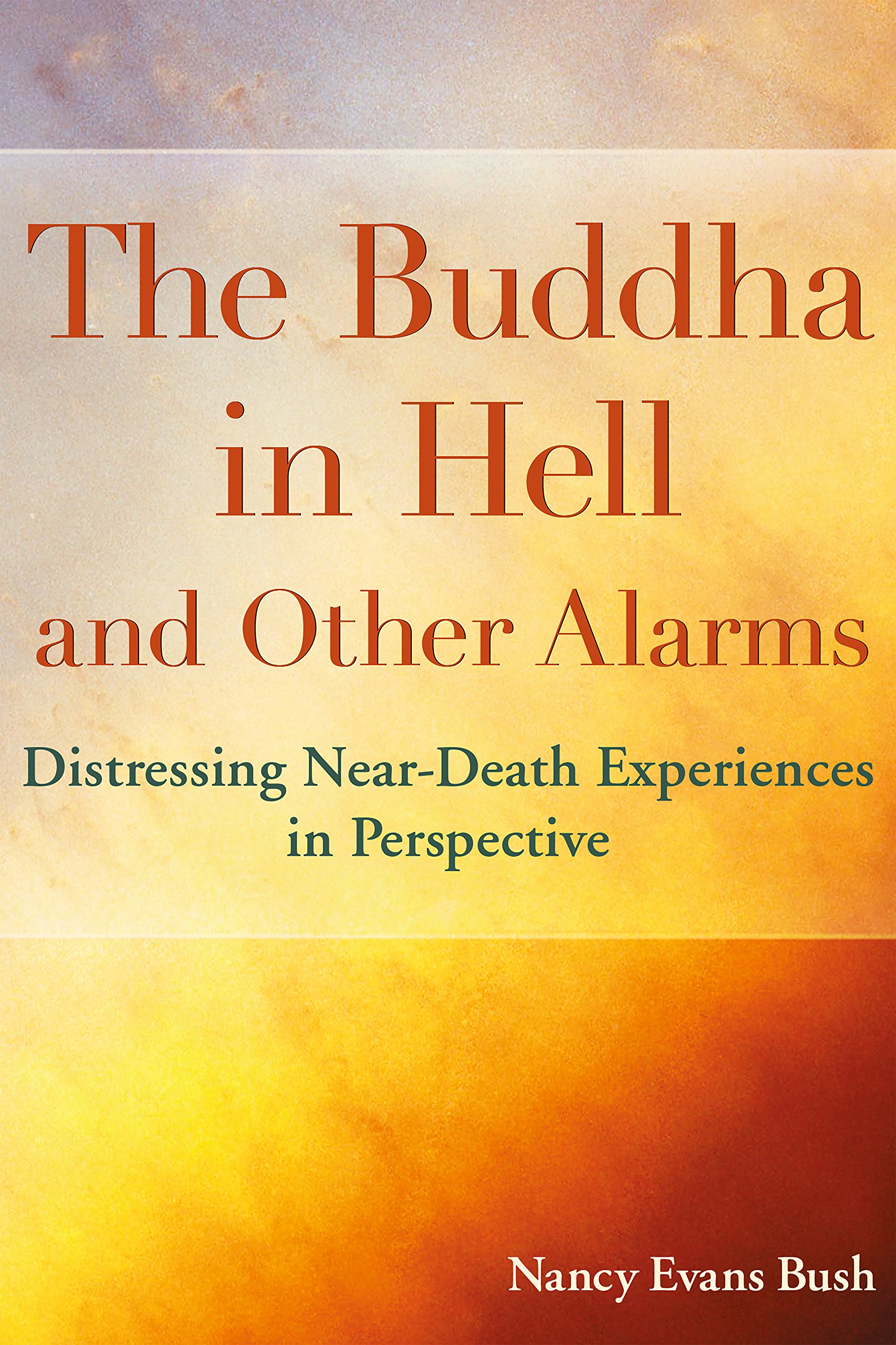 The Buddha in Hell and Other Alarms: Distressing Near-Death Experiences in Perspective