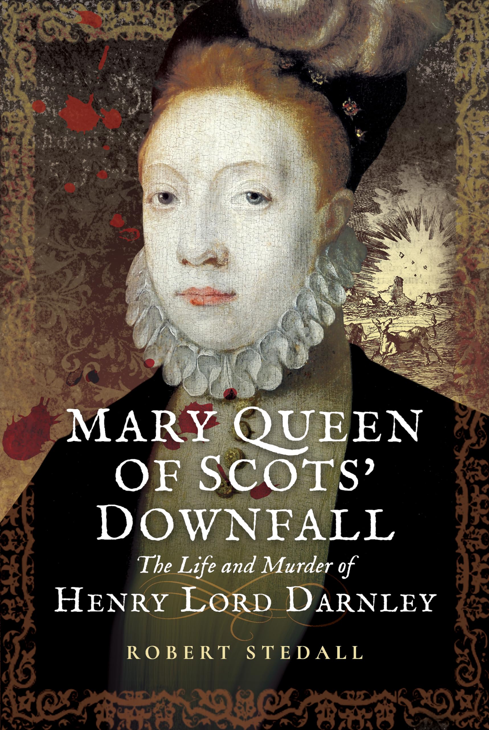 Mary Queen of Scots Downfall by Robert Stedall - 9781399078351