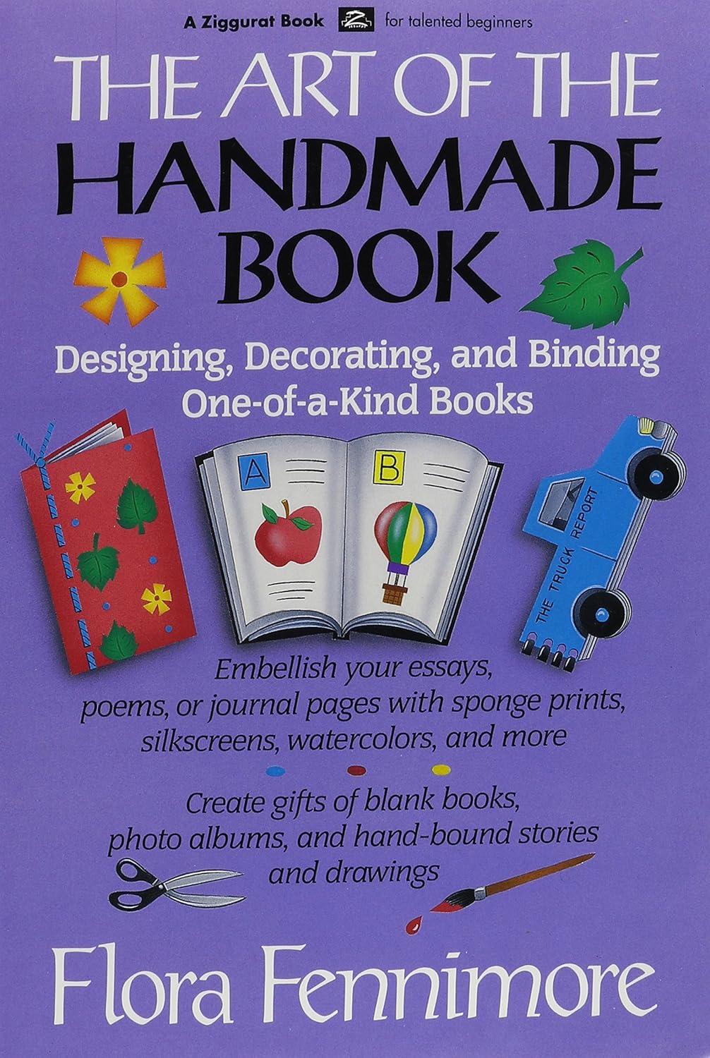 The Art of the Handmade Book Designing, Decorating, and