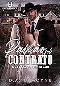 Paixão sob Contrato: O Arrogante que eu Amo (Alma de Cowboy Livro 7)