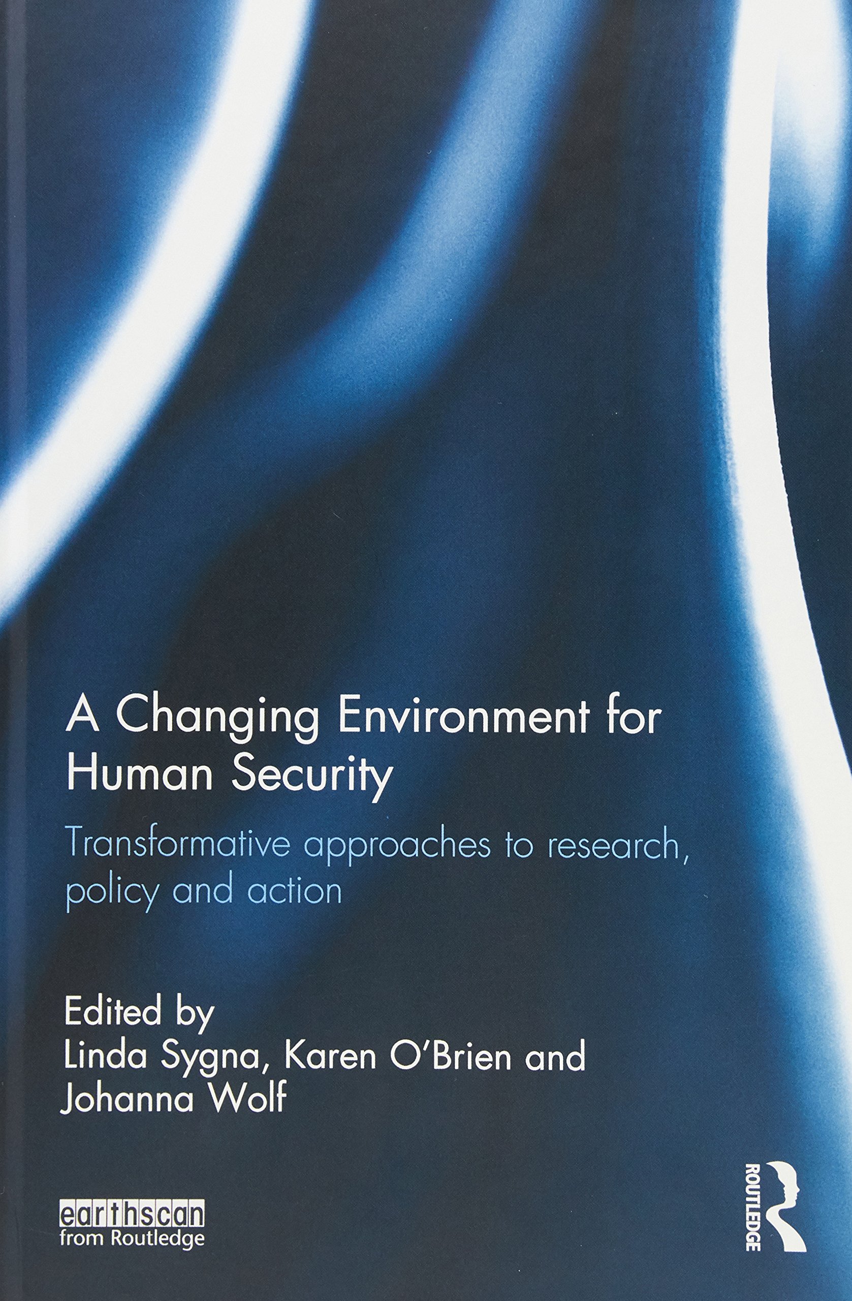 Buy A Changing Environment for Human Security: Transformative Approaches to Research, Policy and Action — BookShops.in