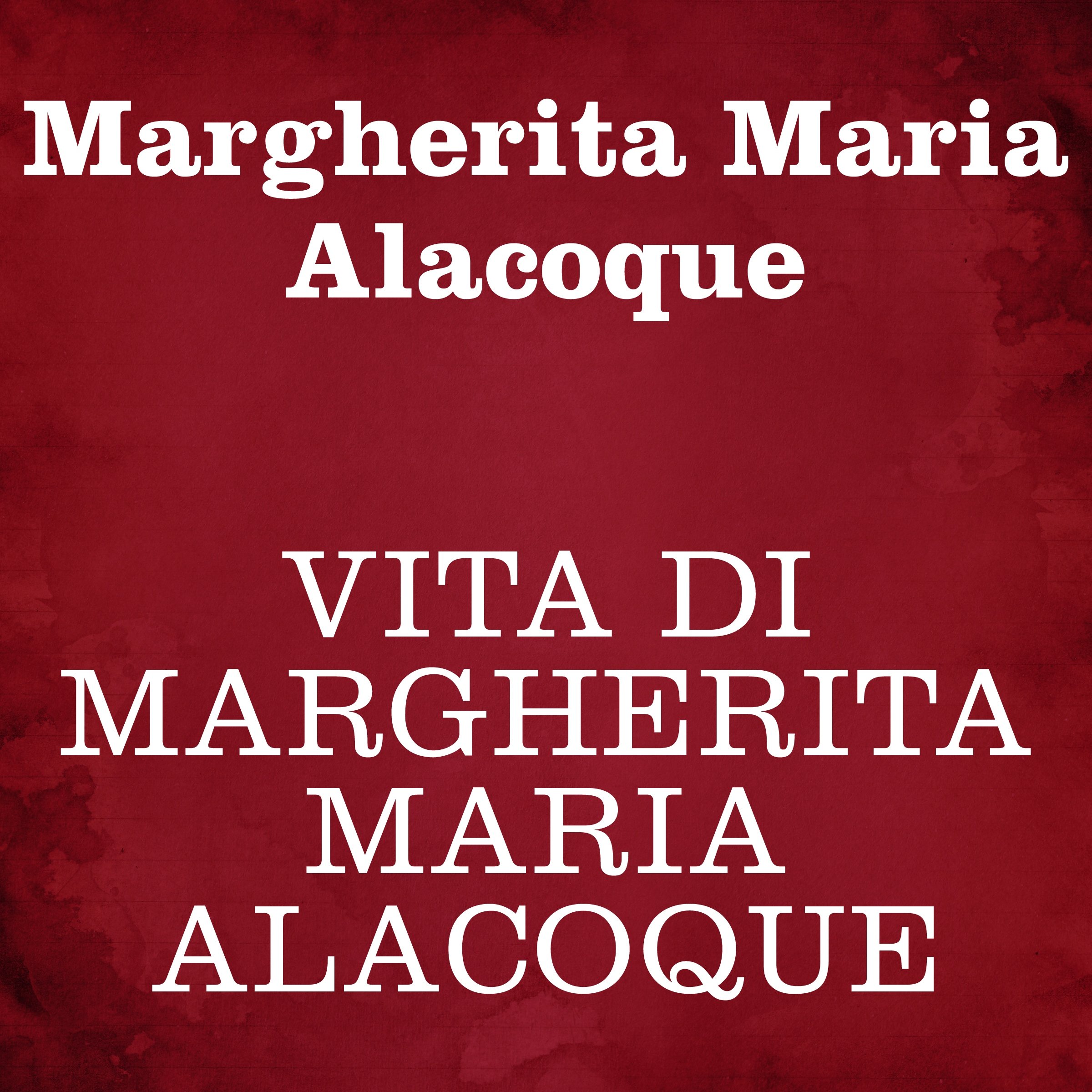 Vita di Margherita Maria Alacoque
