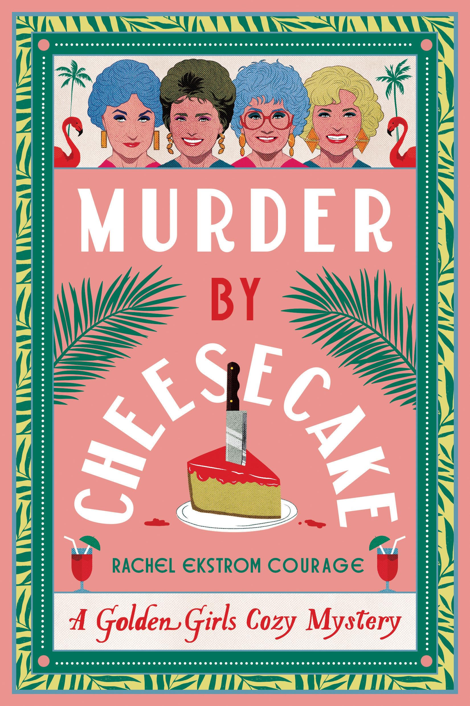 Murder by Cheesecake: A Golden Girls Cozy Mystery