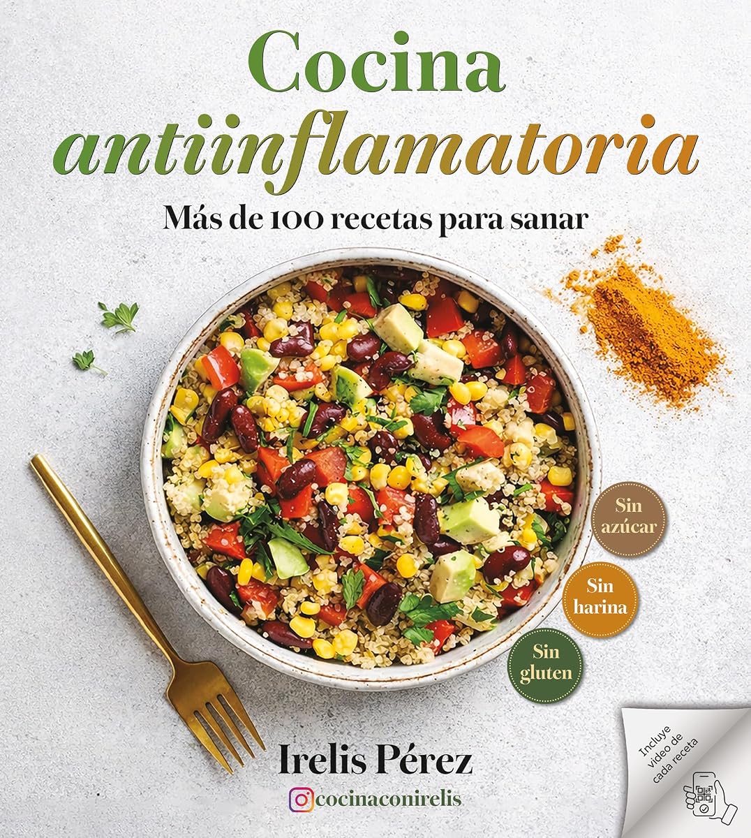 Cocina antiinflamatoria: Más de 100 recetas para sanar / Anti-Inflammatory Cooking: More Than 100 Recipes for Healing (Spanish Edition)