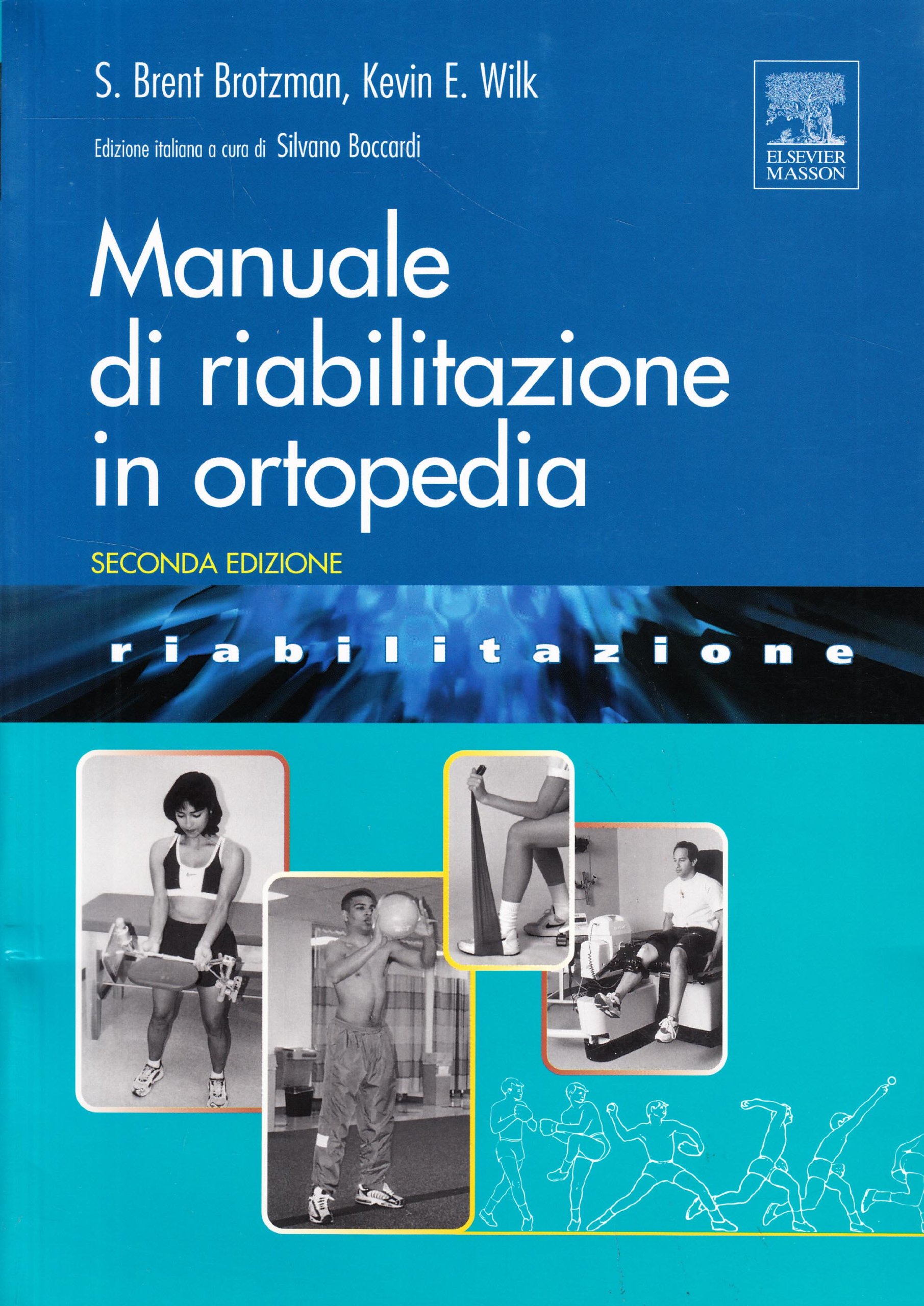 Manuale di riabilitazione in ortopedia. Ediz. illustrata