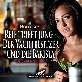 Der Yachtbesitzer und die Barista. Erotische Geschichte Hörbuch von Holly Rose episode artwork