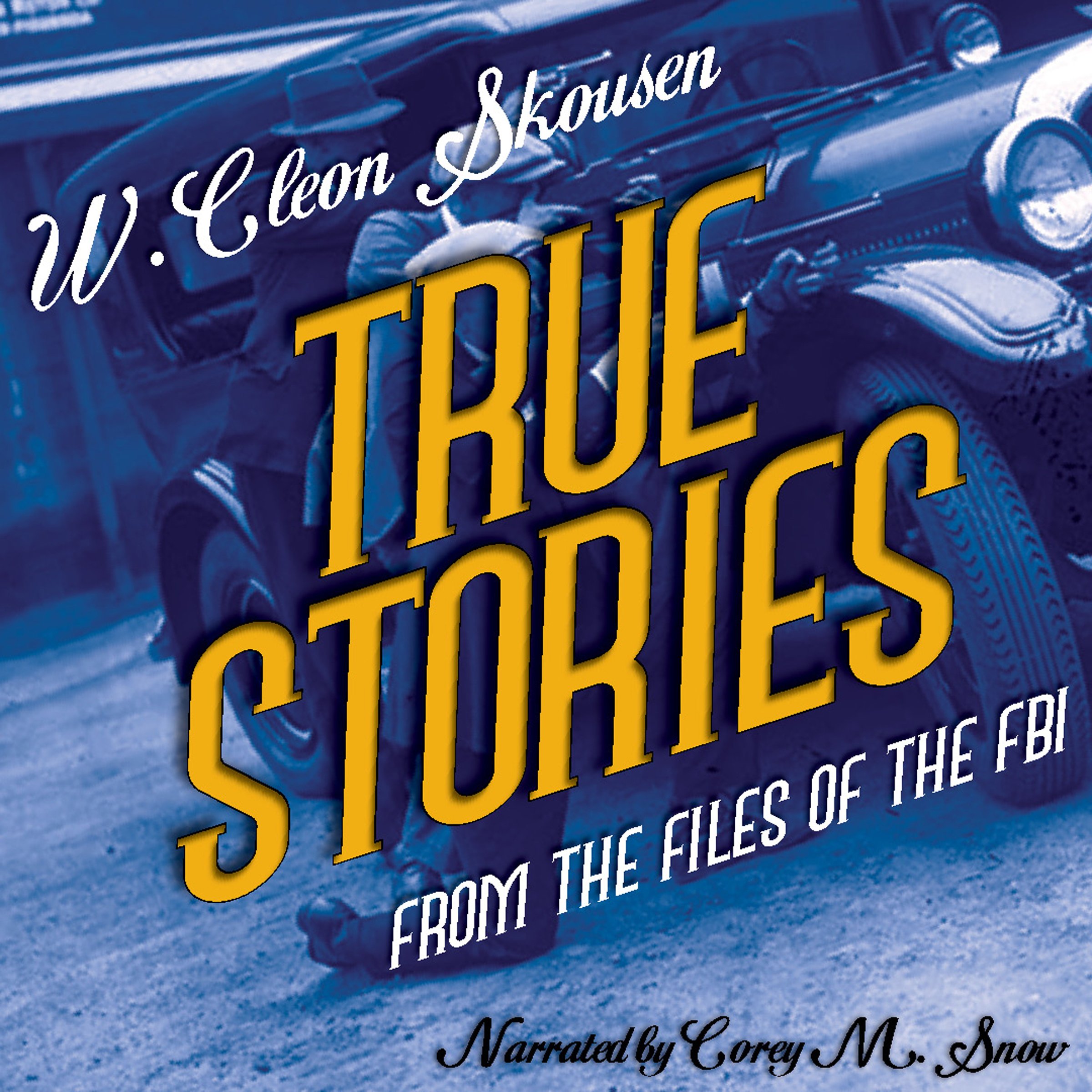 True Stories from the Files of the FBI