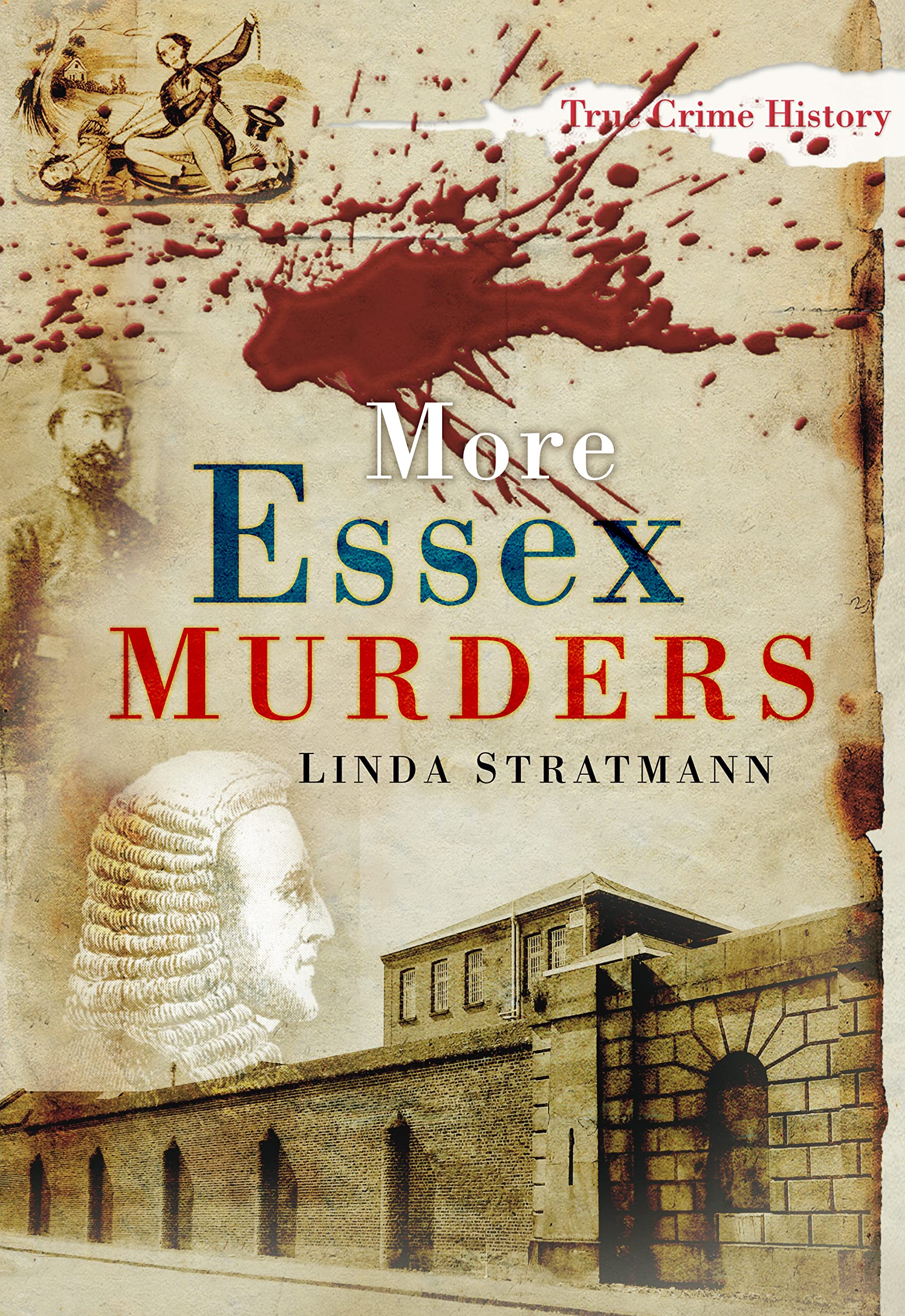 More Essex Murders (True Crime History)