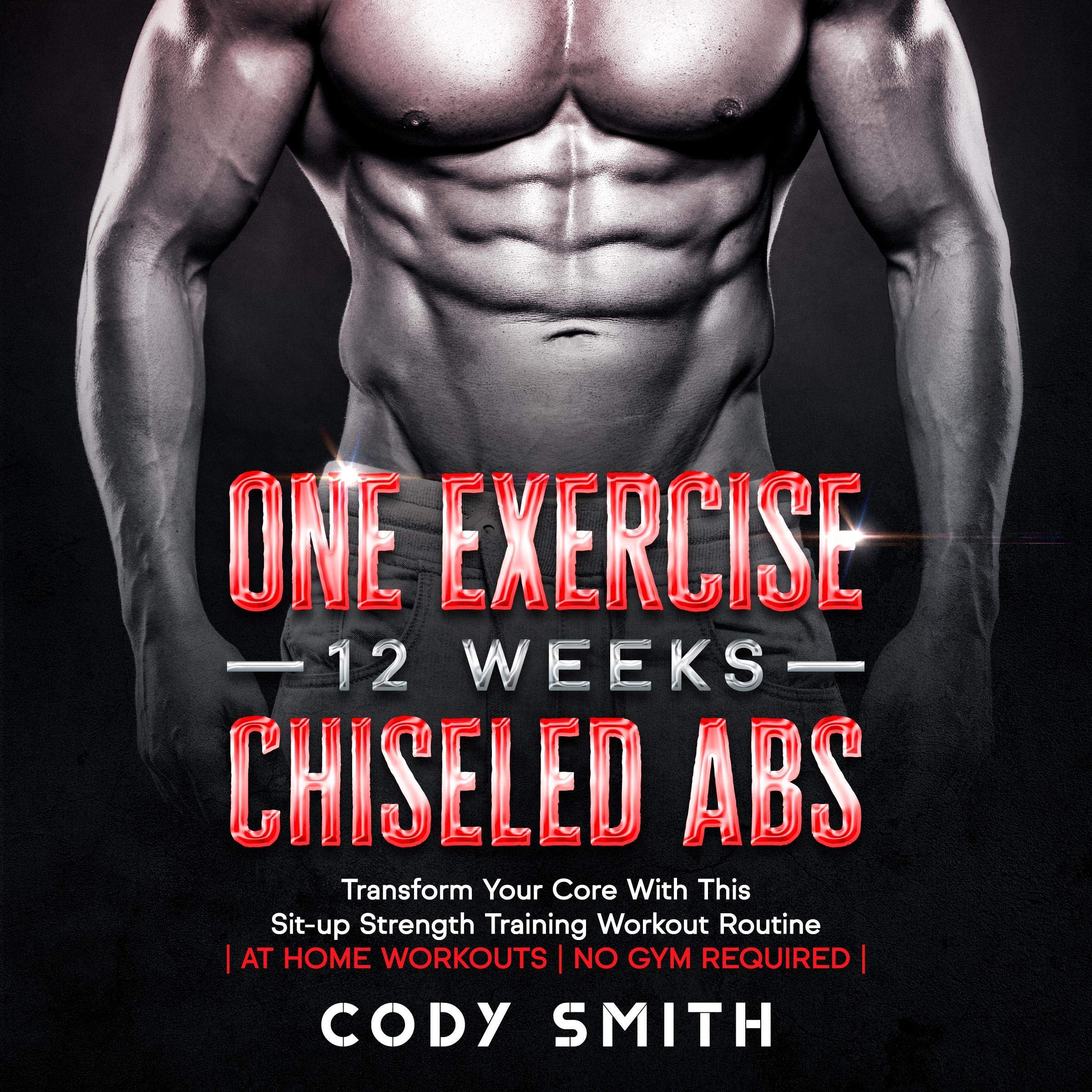 One Exercise, 12 Weeks, Chiseled Abs