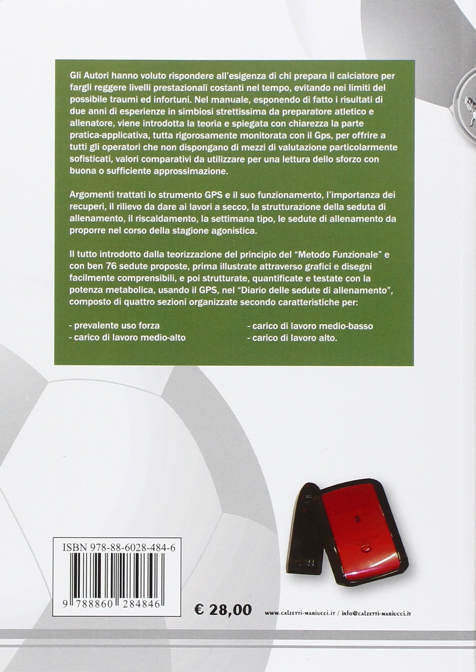 Il calcio funzionale con la potenza metabolica. Con 76 sedute programmate per un carico metabolico basso-medio-alto e testate con il GPS