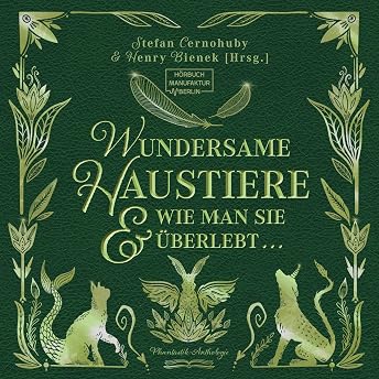Wundersame Haustiere und wie man sie überlebt Hörbuch von Henry Bienek episode artwork