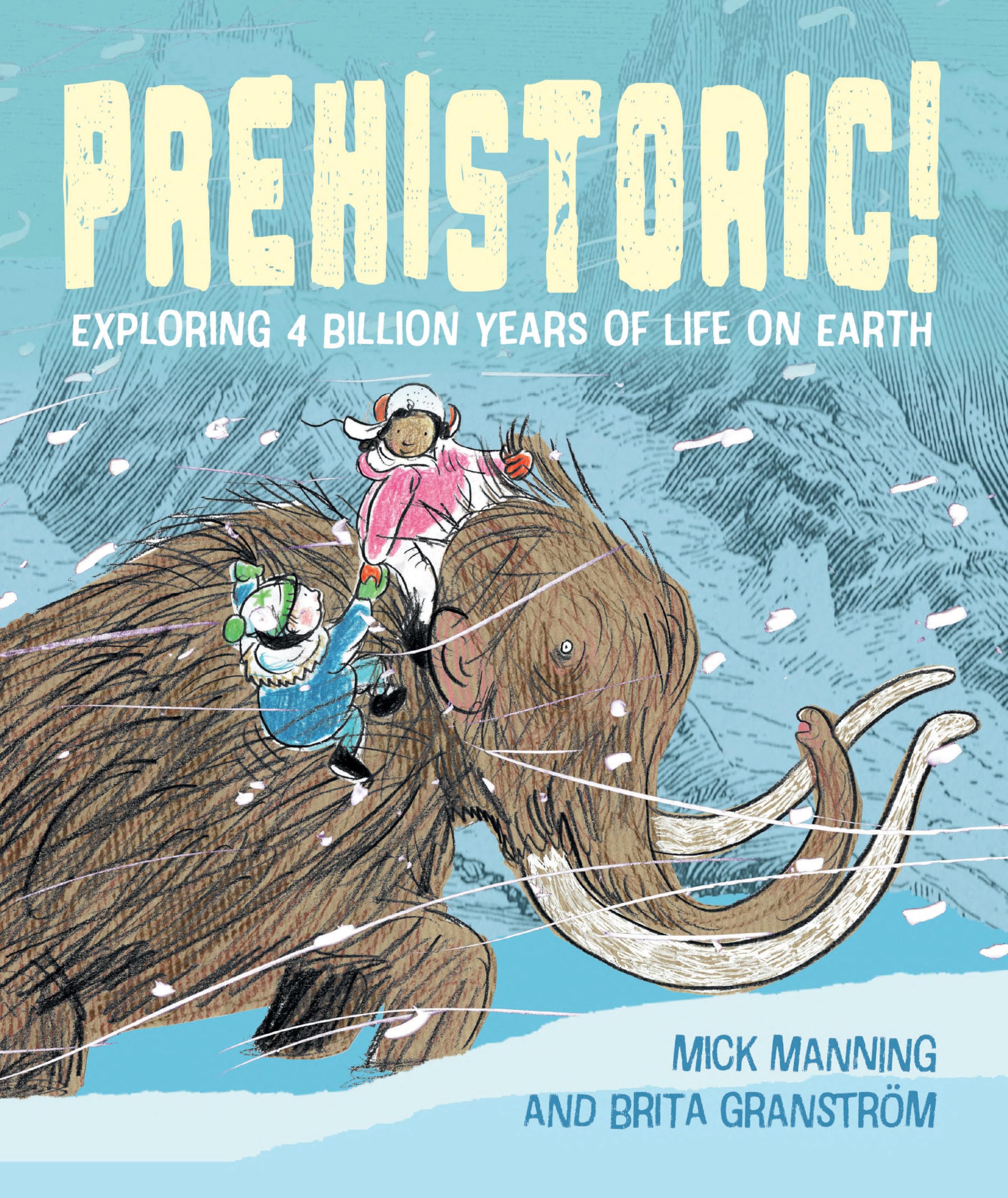 Prehistoric!: Exploring 4 billion years of life on earth