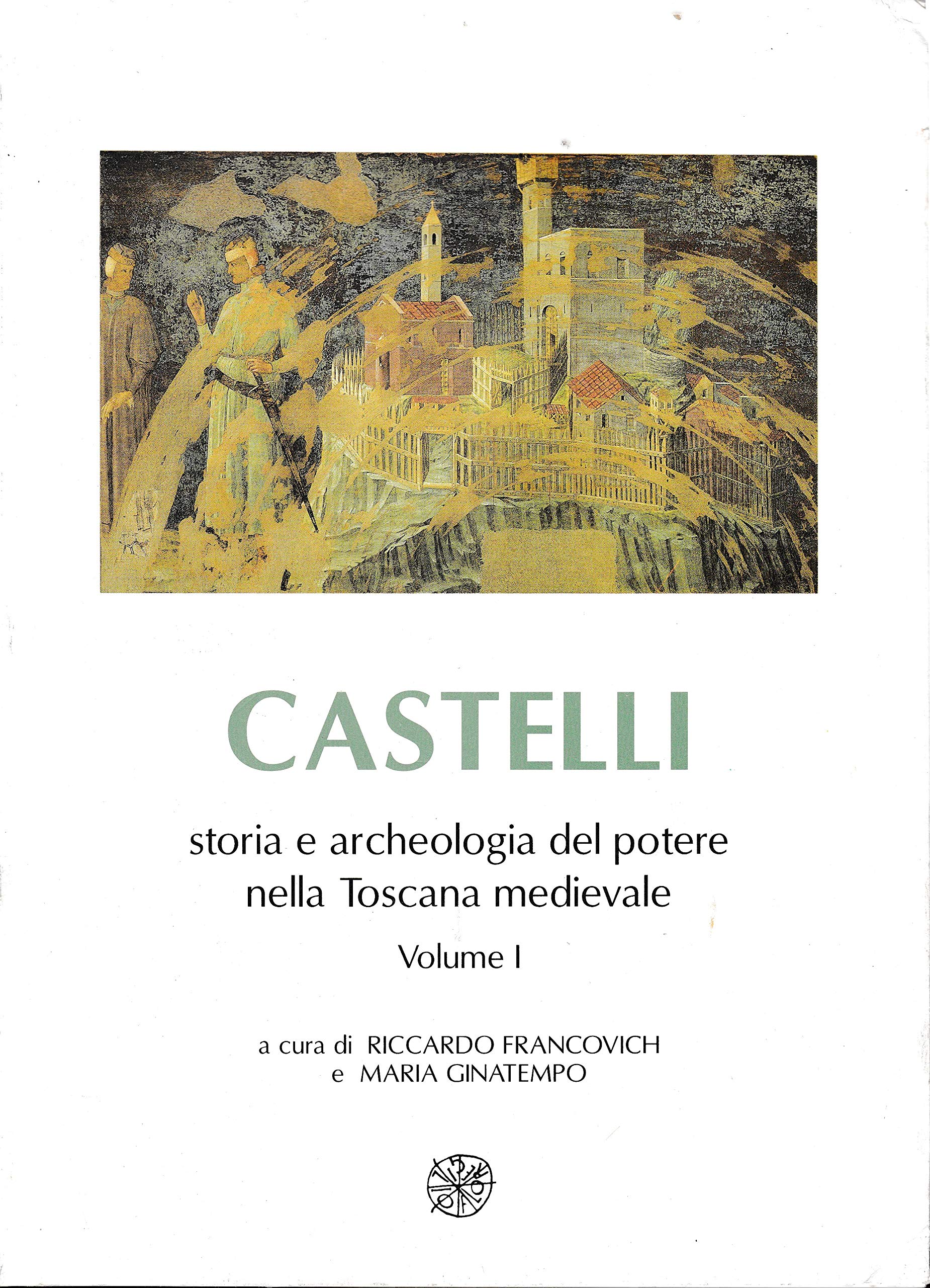 Castelli, Storia E Archeologia Del Potere Nella Toscana Medievale (Vol. 1) - 4